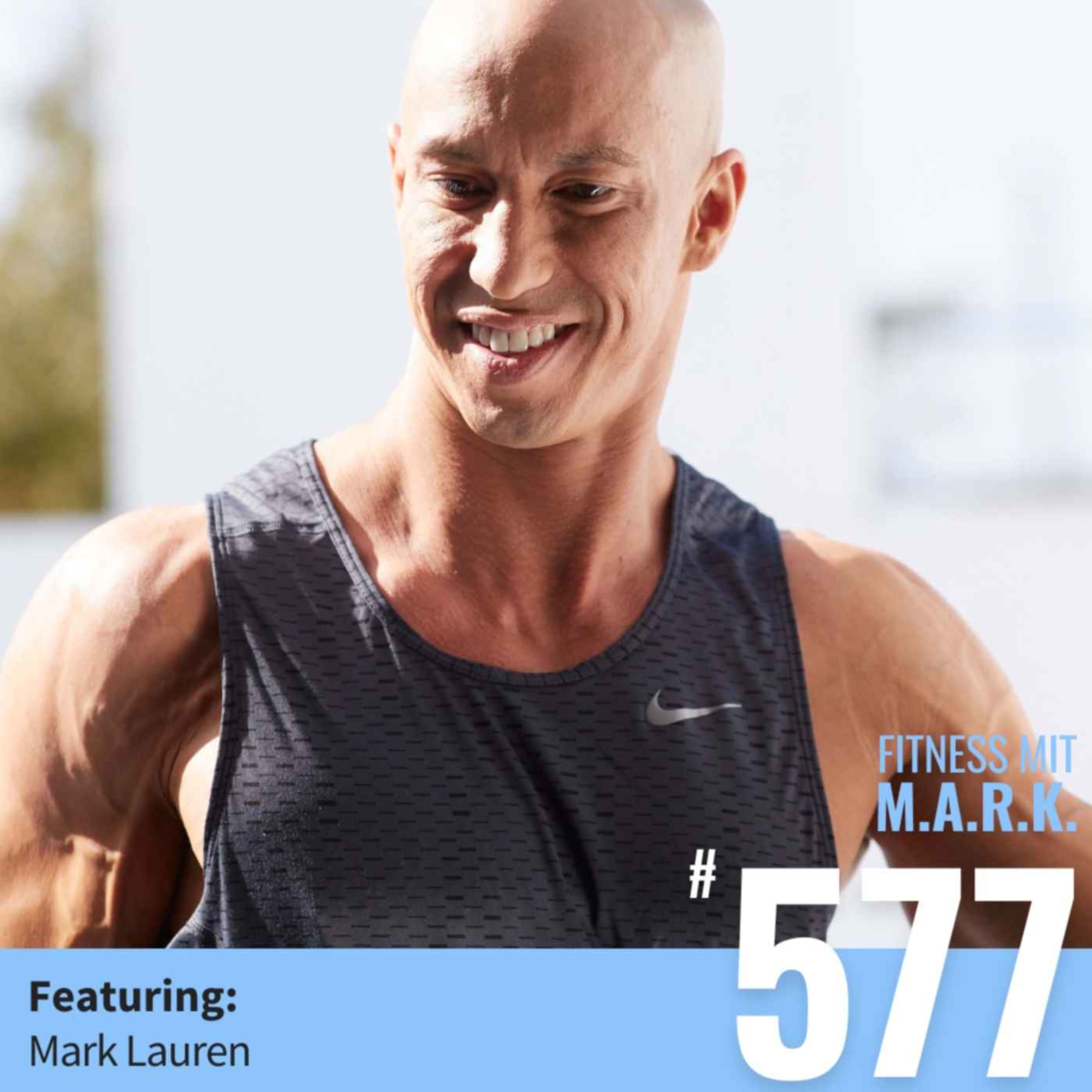 Mark Lauren: Warum der Mann hinter "Fit ohne Geräte" heute komplett anders trainiert (#577)