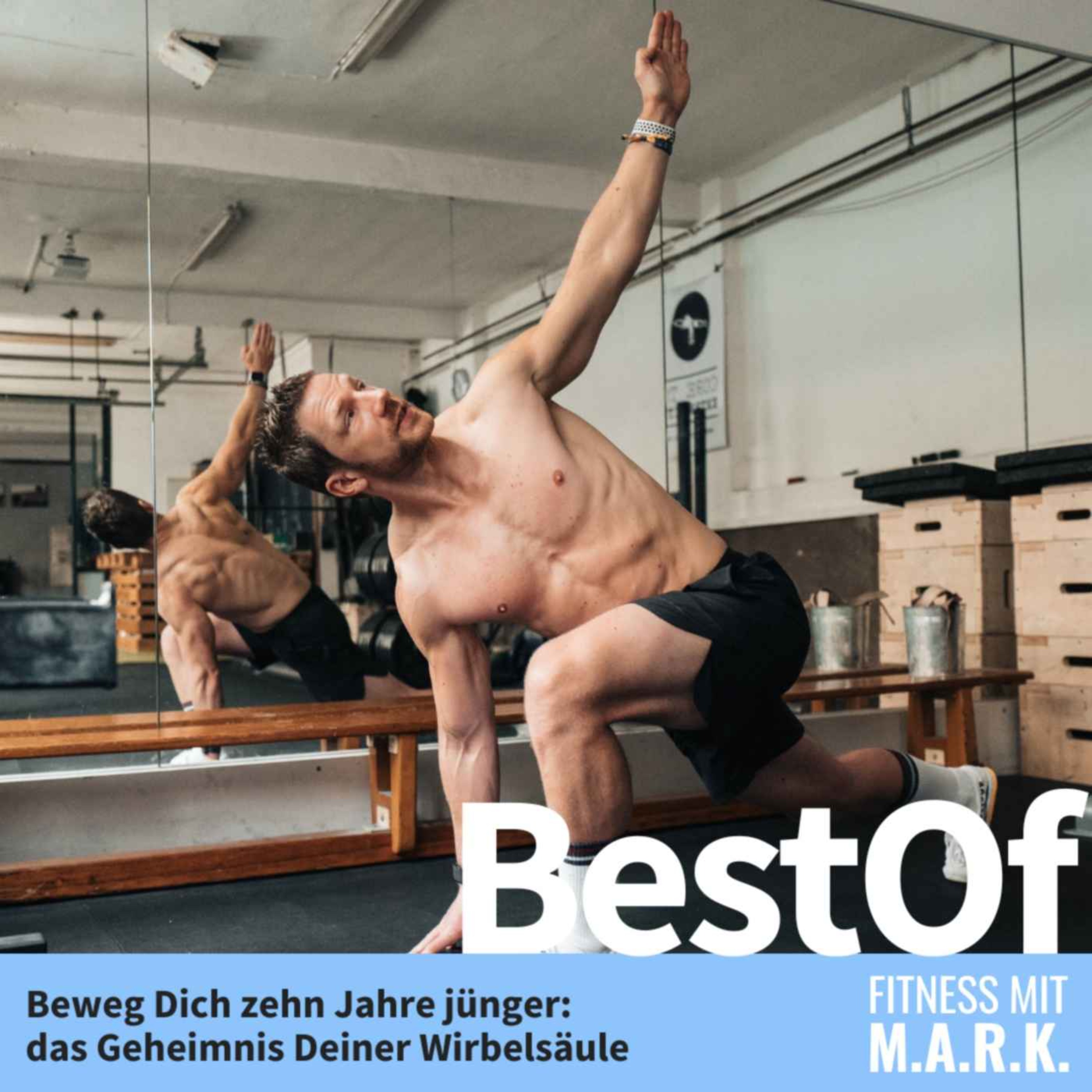 Beweg Dich zehn Jahre jünger: das Geheimnis Deiner Wirbelsäule (BestOf)