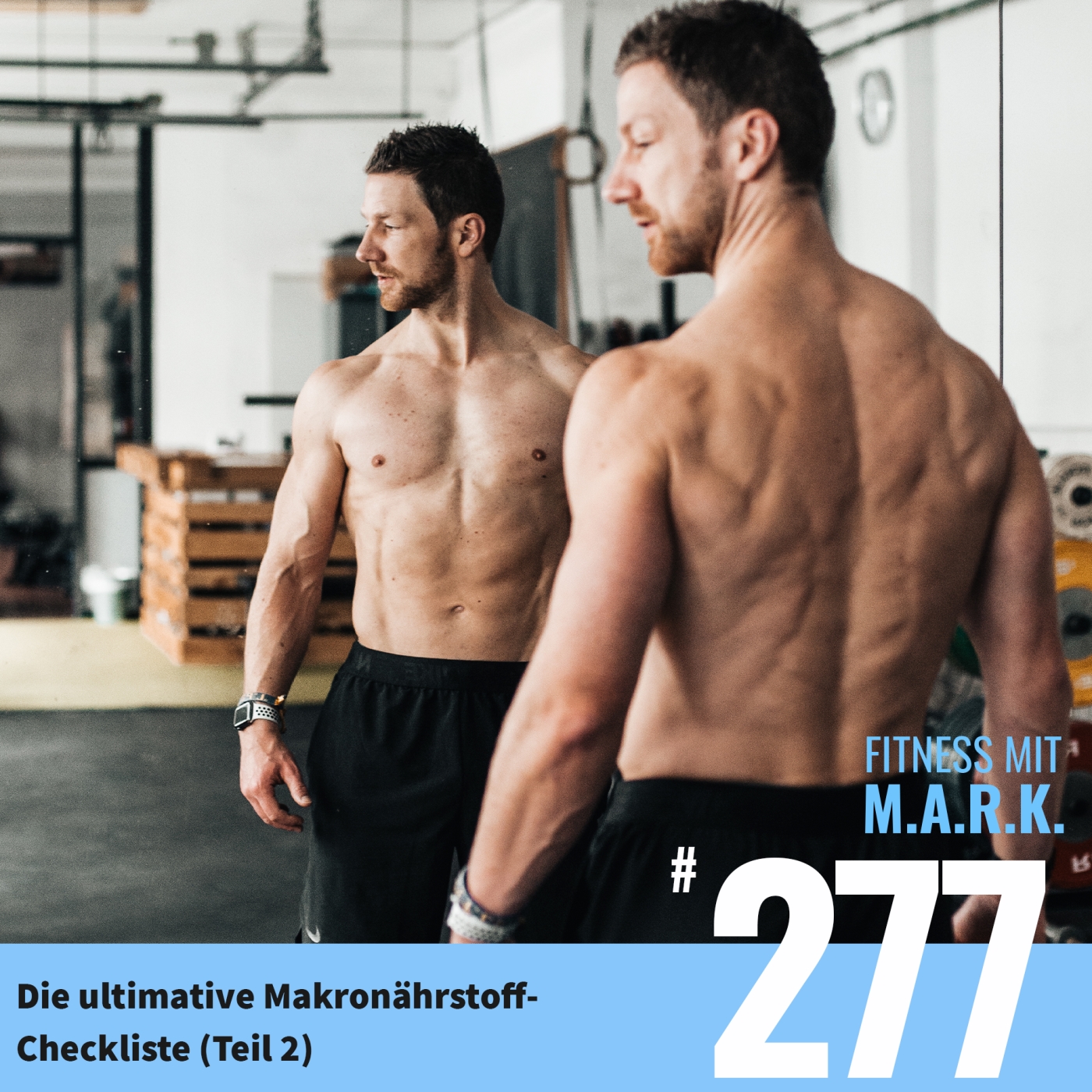 Abnehmen und Muskelaufbau – Die ultimative Makronährstoff-Checkliste (Teil 2) (#277)