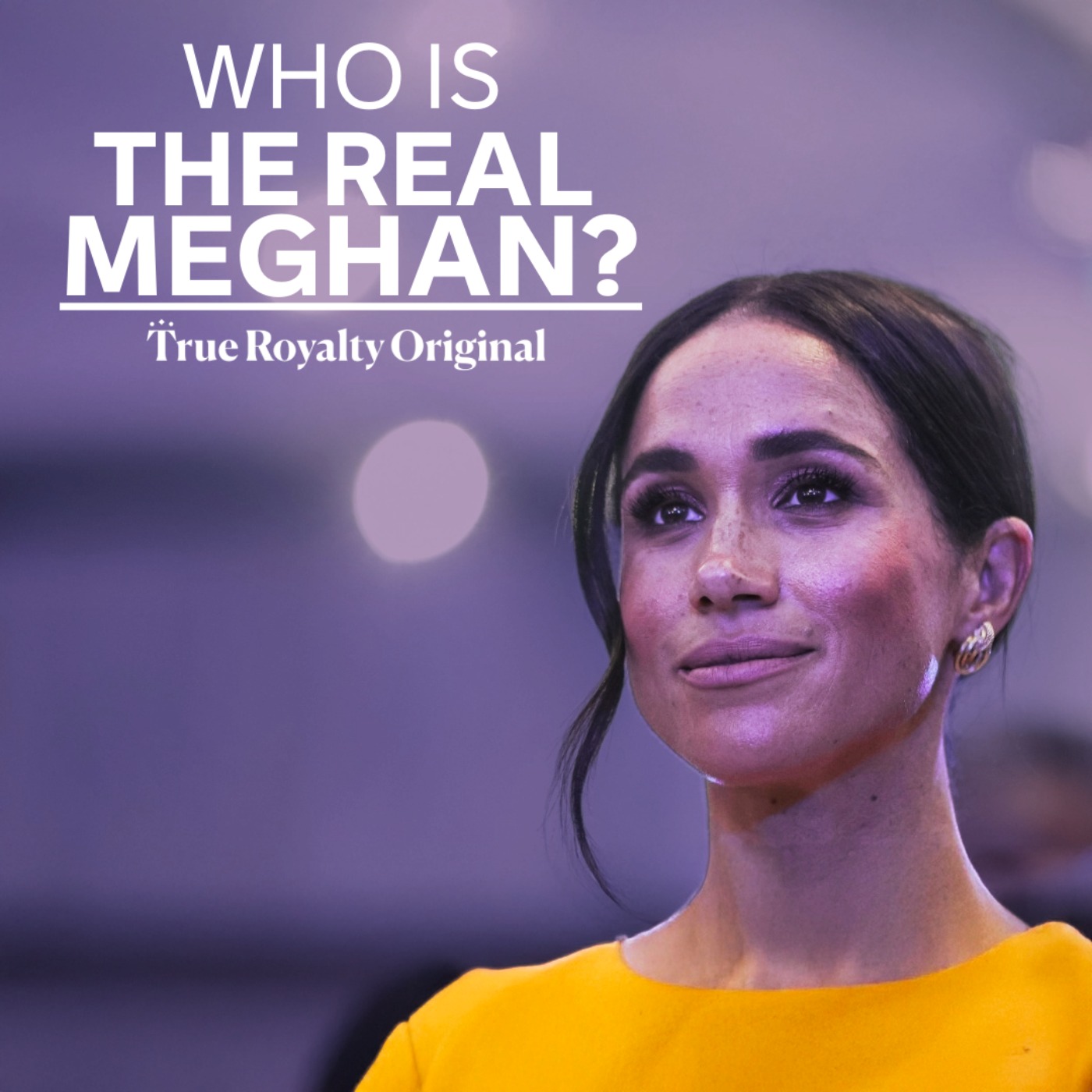 True Royalty Original: Who is the Real Meghan Markle?