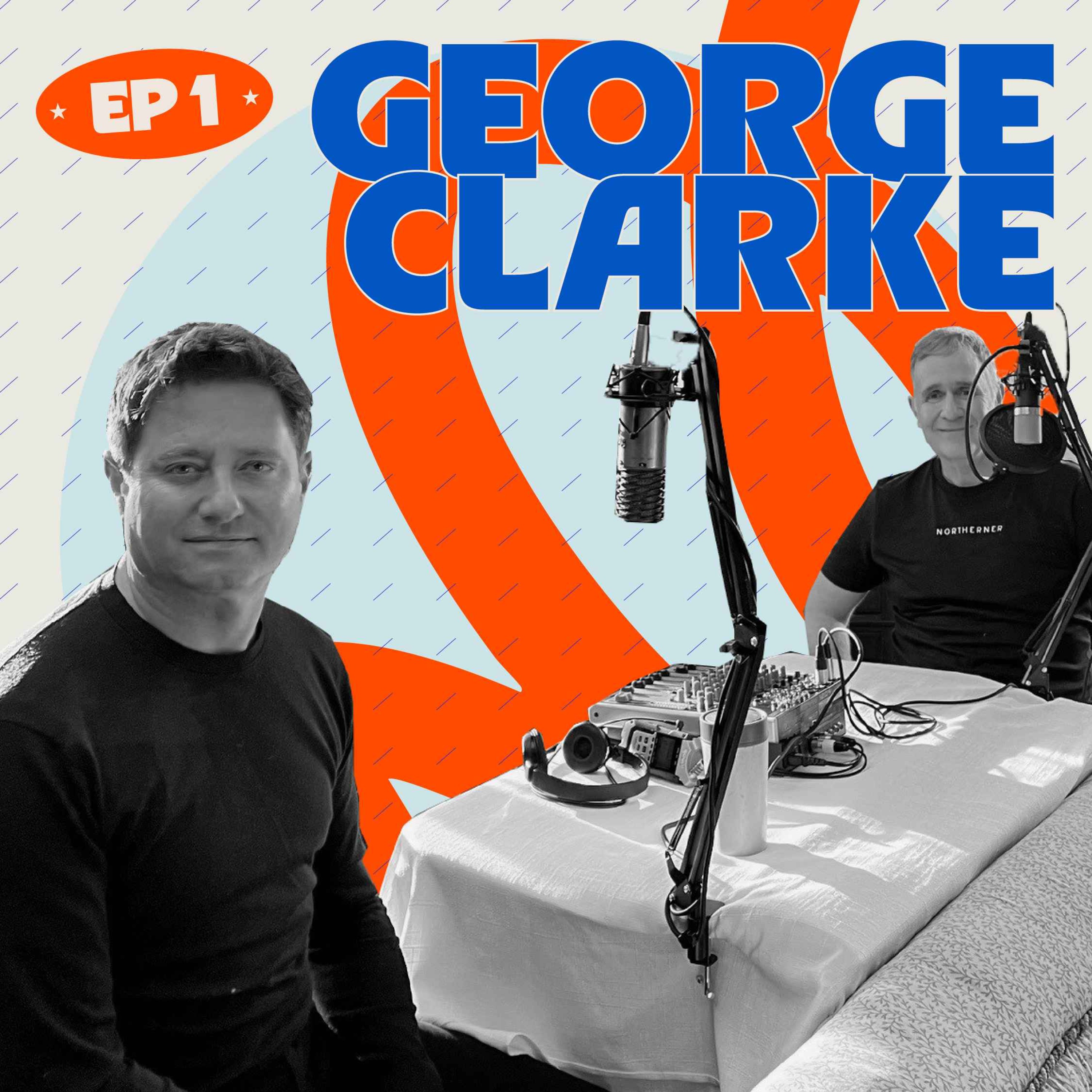Episode 1: George Clarke