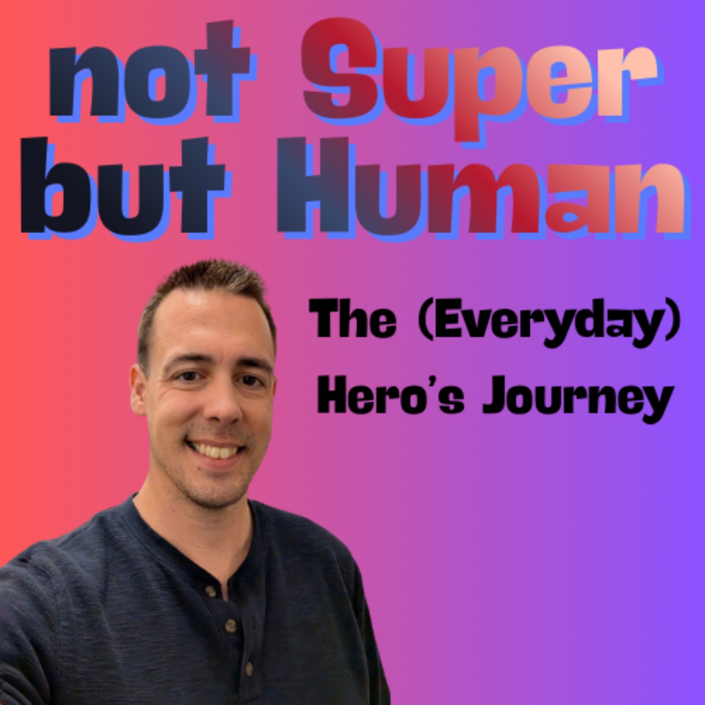 not Super, but Human