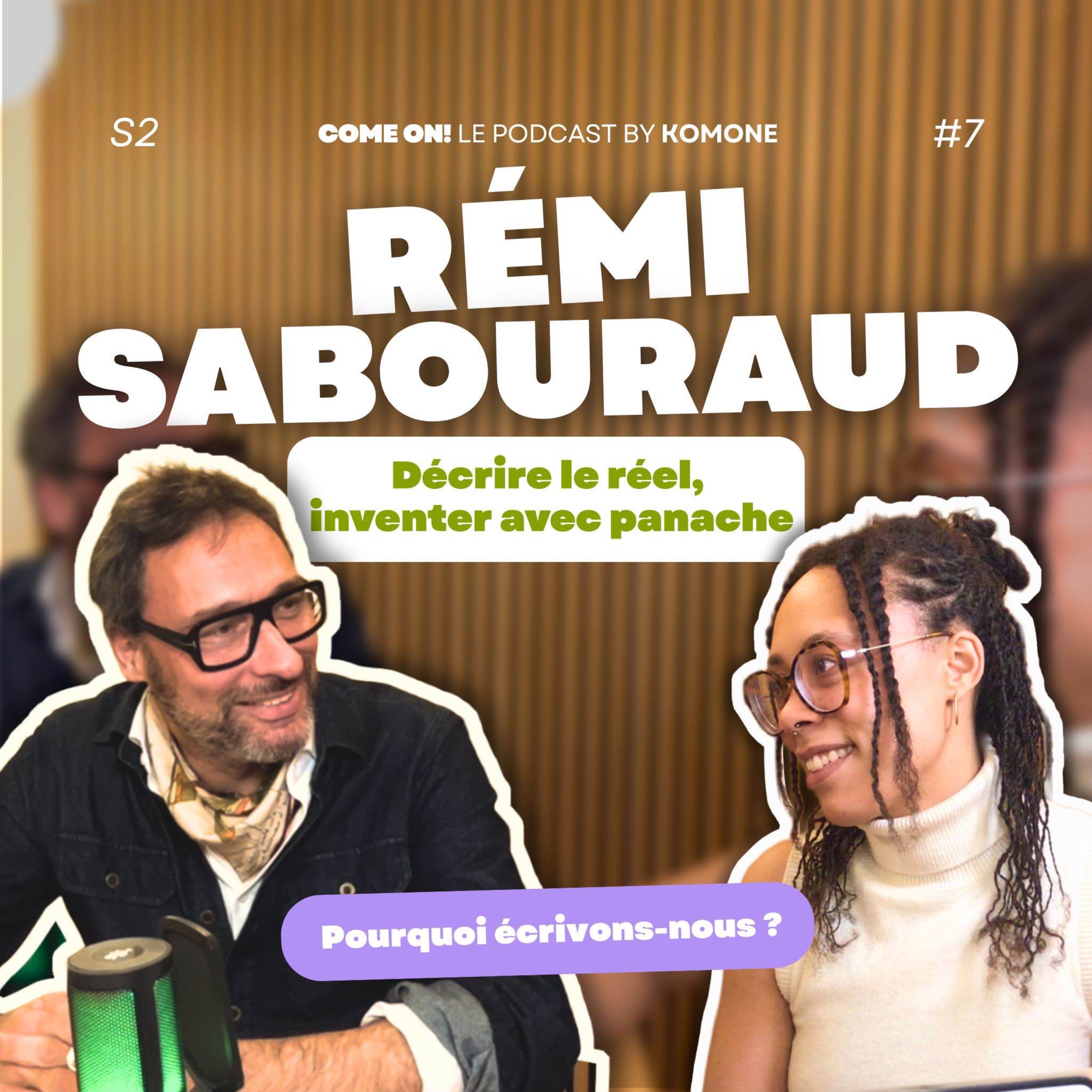 Rémi Sabouraud : Décrire le réel, inventer avec panache