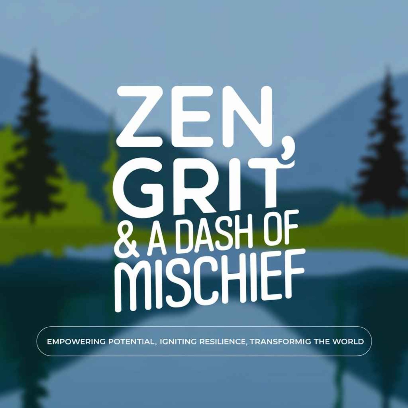 Zen, Grit & a Dash of Mischief