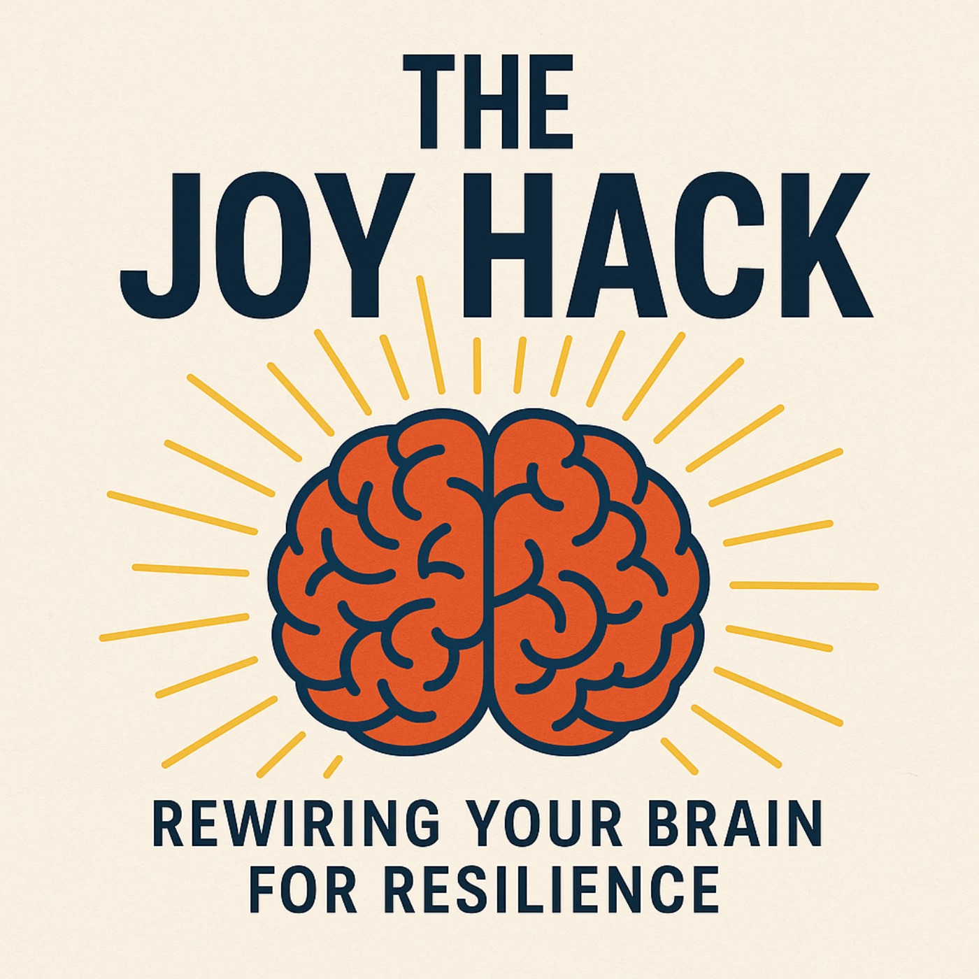 The Joy Hack: Rewiring Your Brain for Resilience