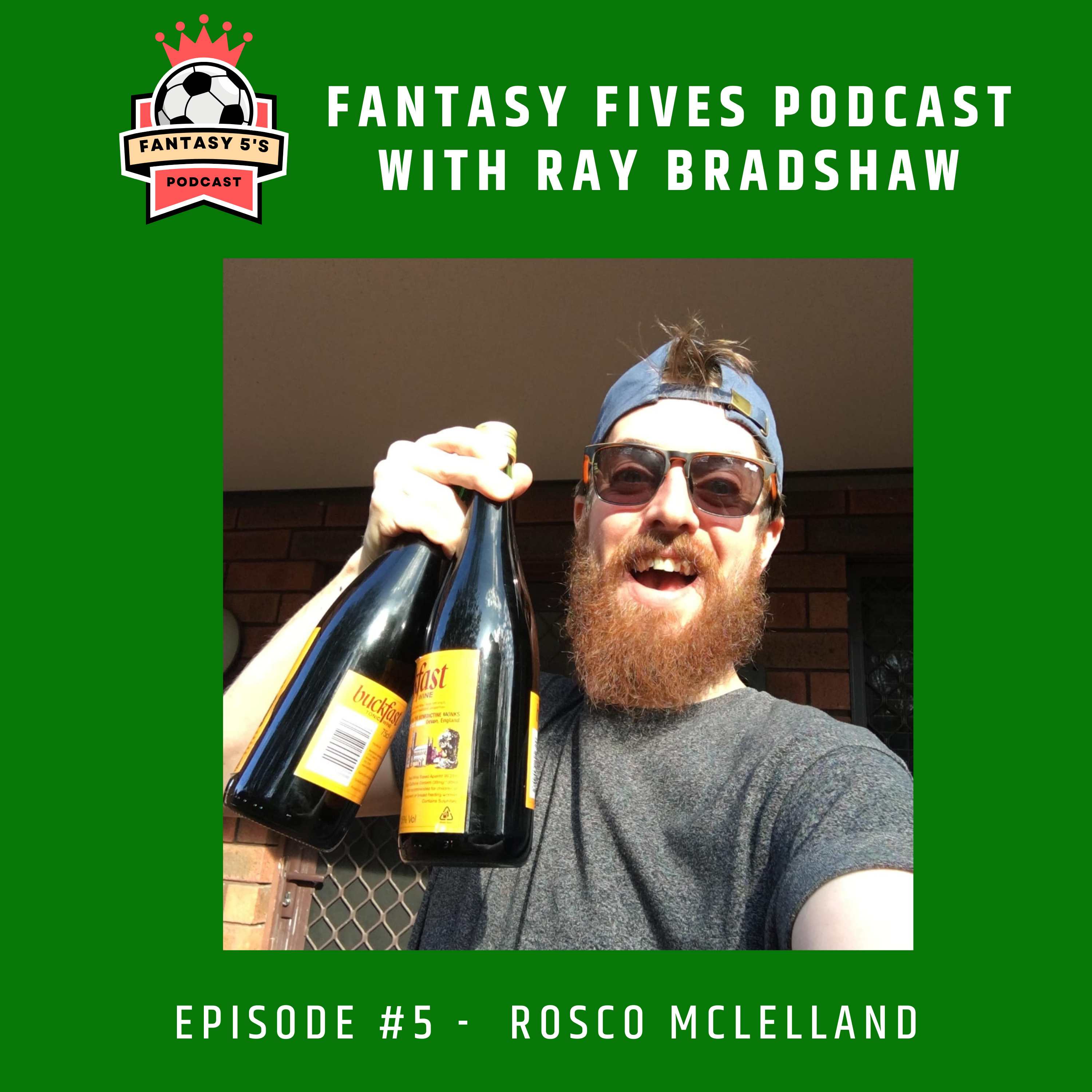 Fantasy Fives Episode 5: Rosco Mclelland
