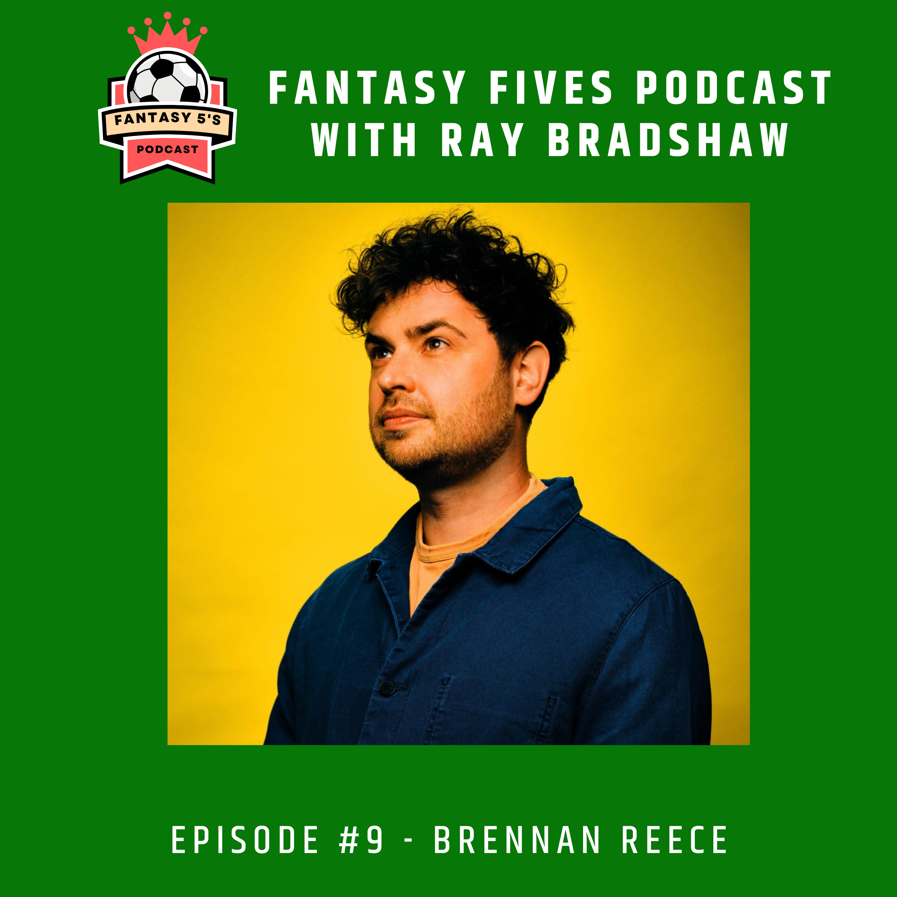 Fantasy Fives Episode 9 : Brennan Reece
