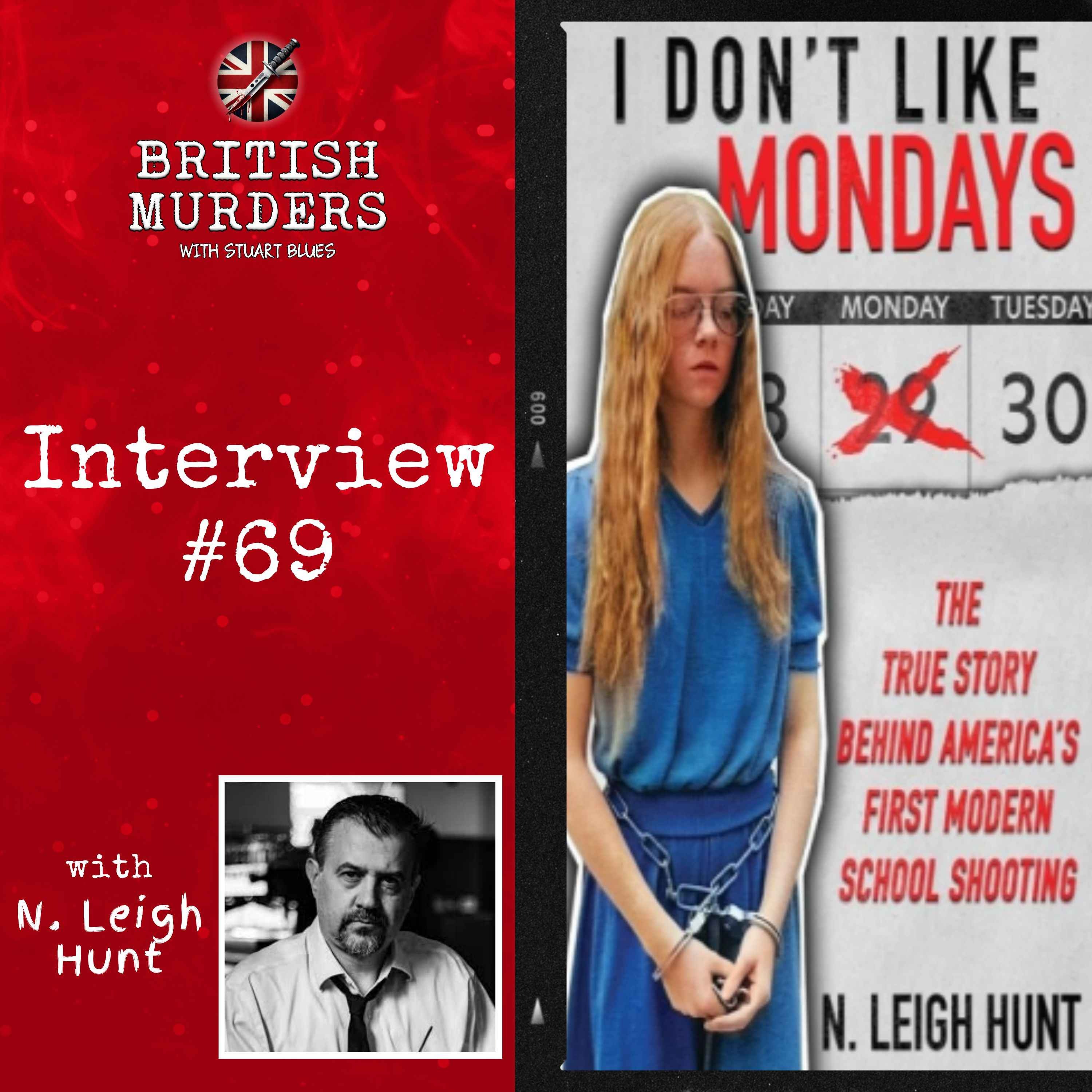 Interview #69 | N. Leigh Hunt Discusses School Shootings, Mass Murder and the Tragic Case of Leah Croucher