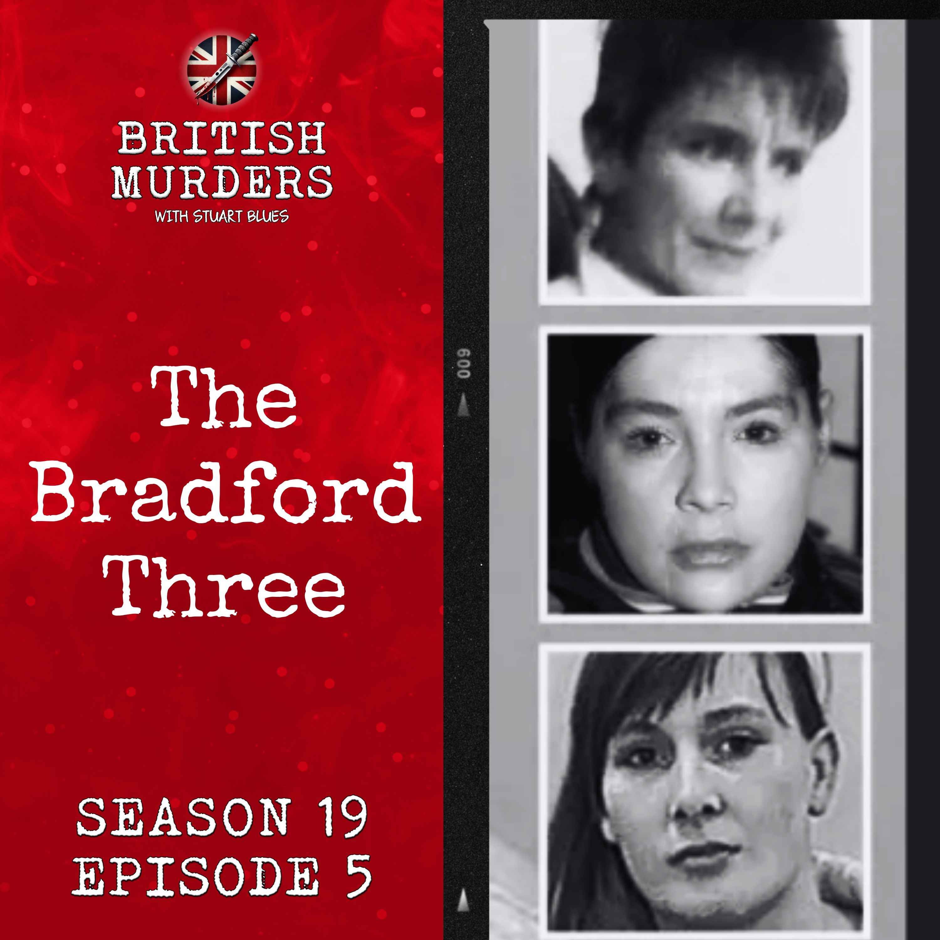 S19E05 | The Bradford Three (Bradford, West Yorkshire, 2009-10)