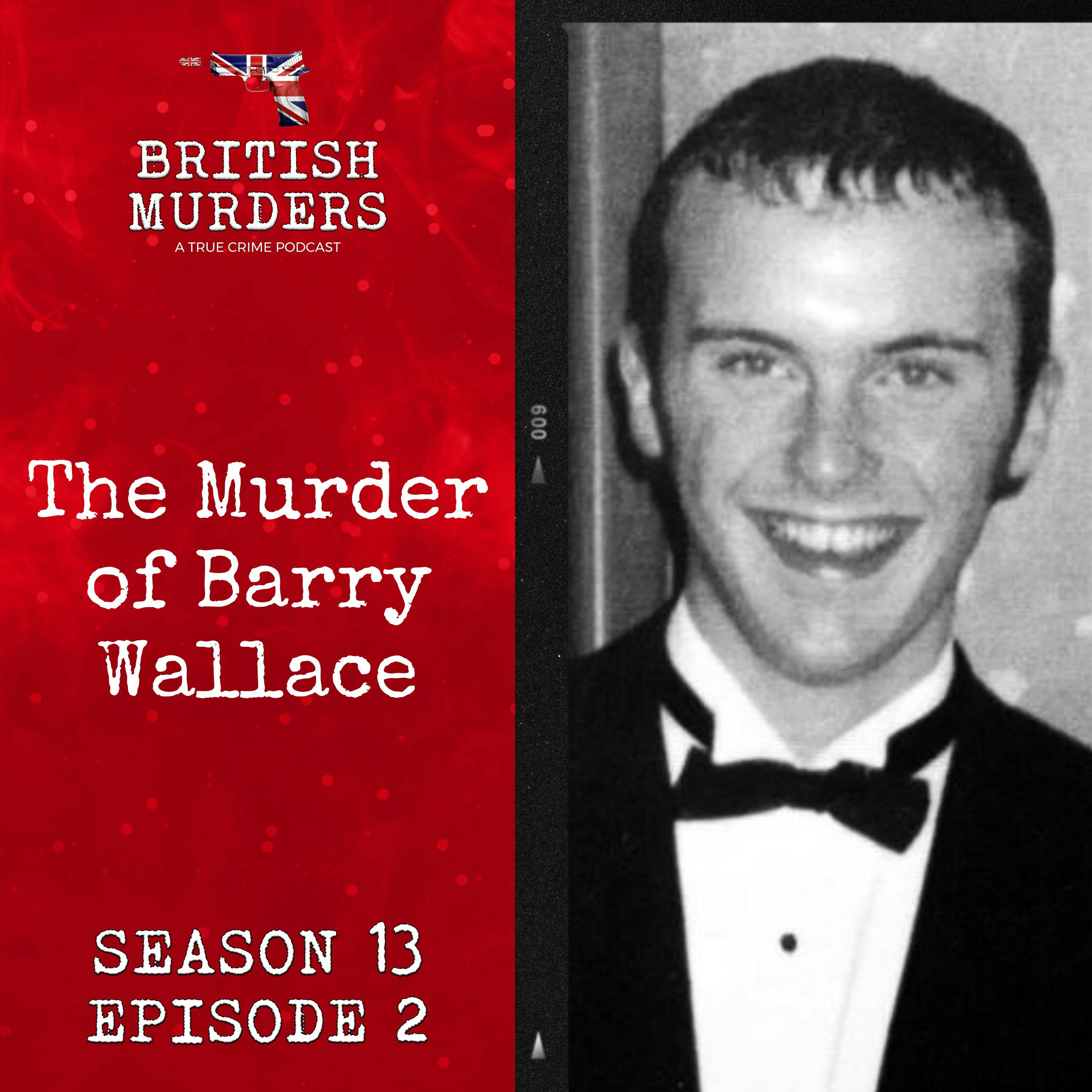 S13E02 | The Murder of Barry Wallace (Kilmarnock, East Ayrshire, 1999)