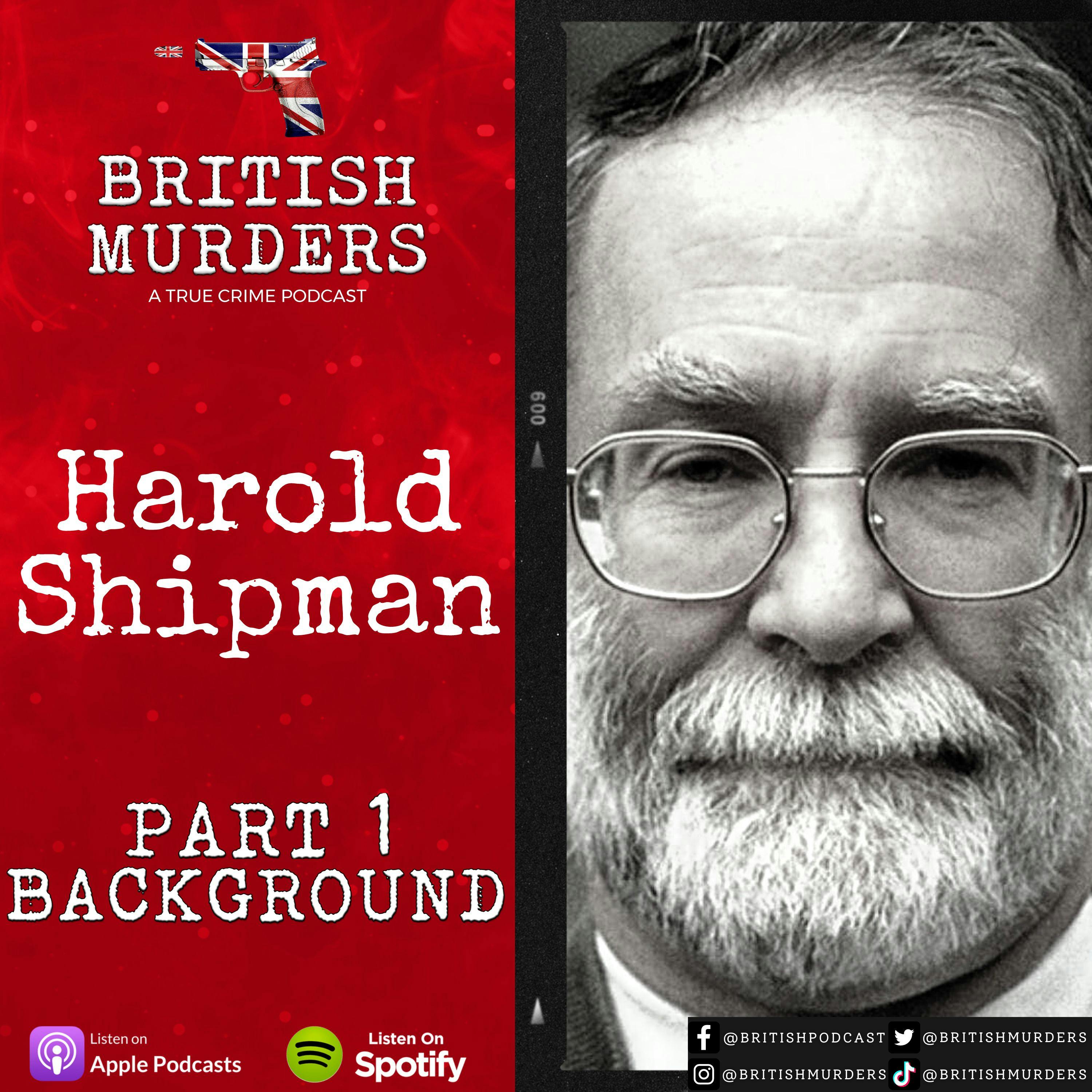 Harold Shipman | Dr Death | Part 1 | Background