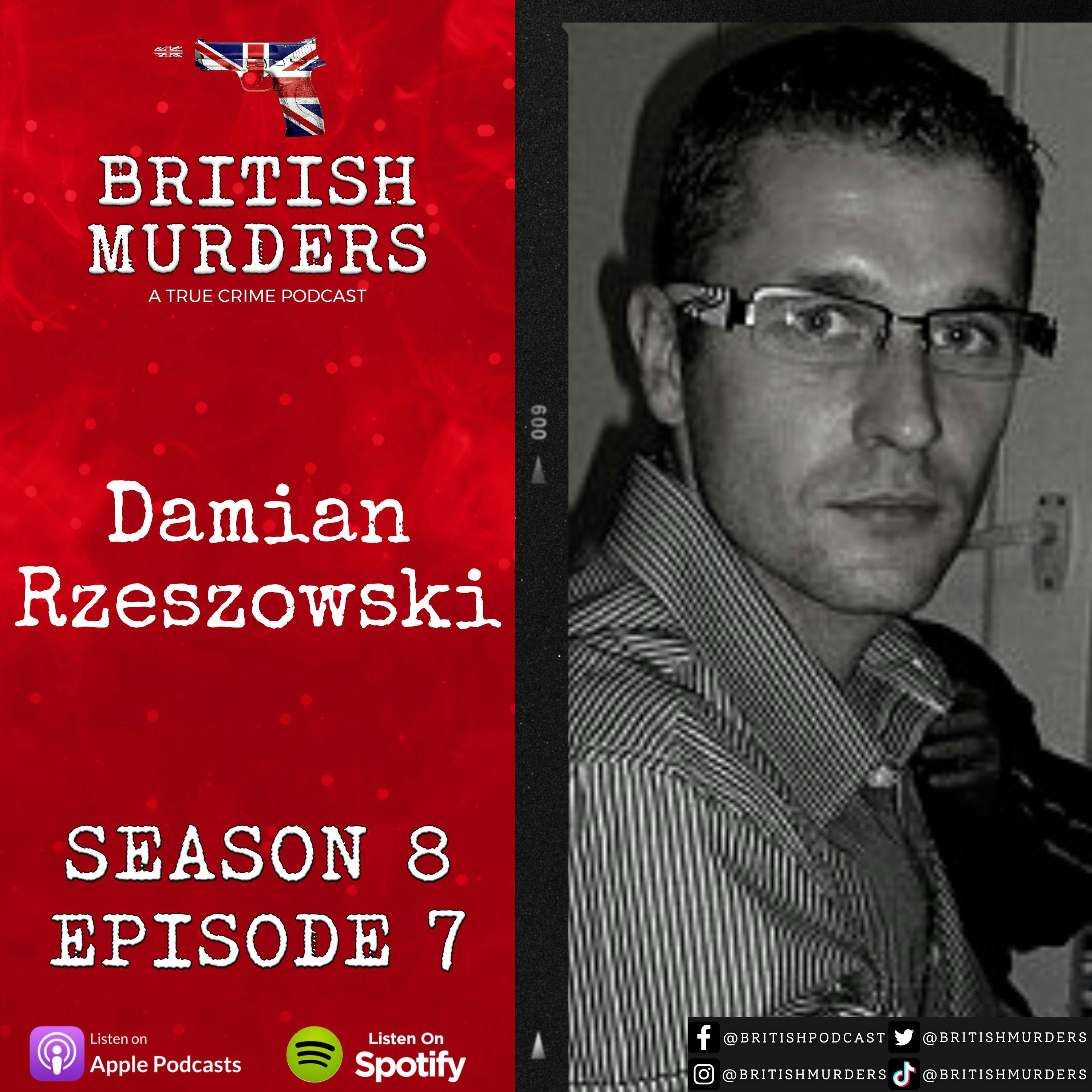 S08E07 | Damian Rzeszowski | The Murders of Marek Gartska, Izabela, Kinga & Kacper Rzeszowski and Marta & Julia de la Haye