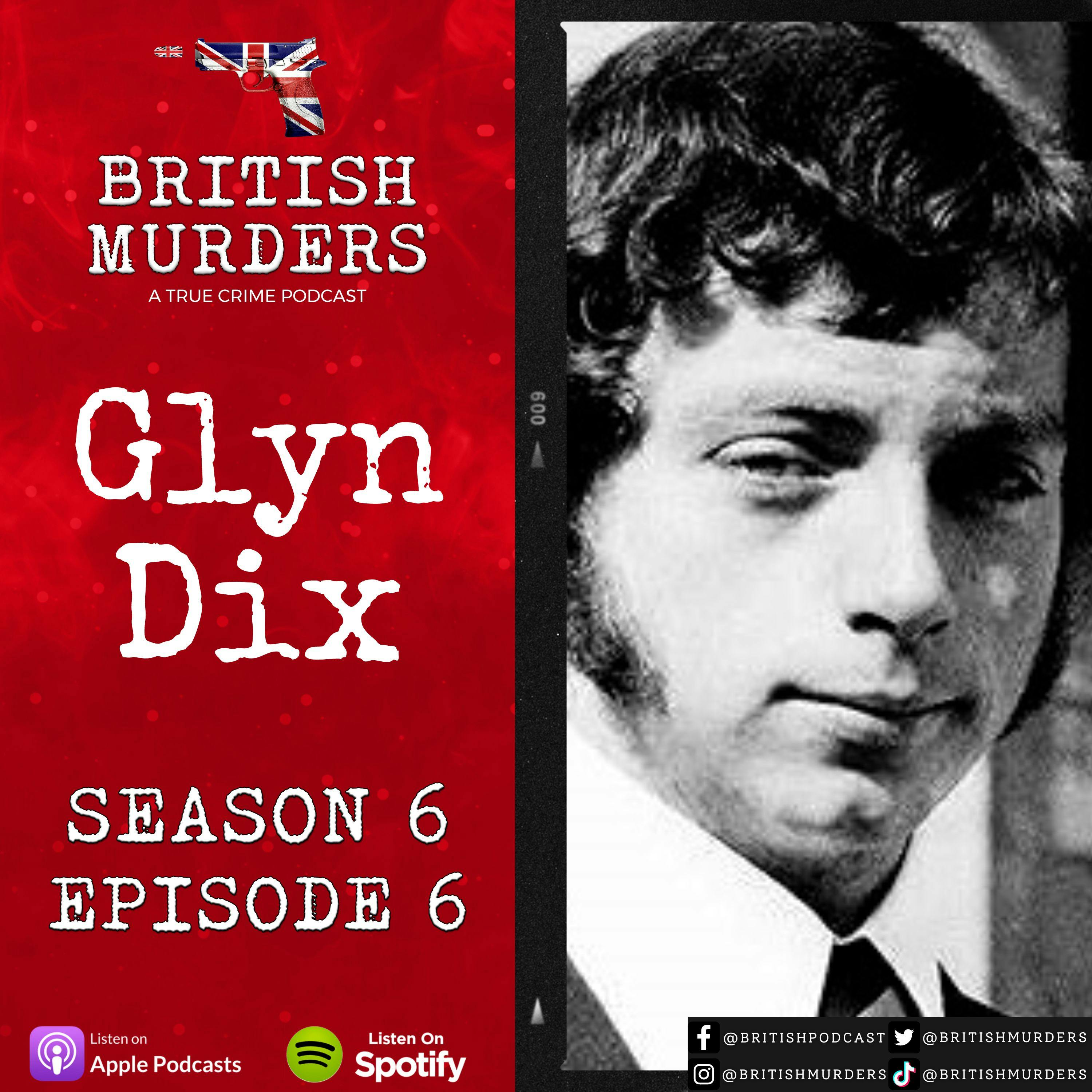 S06E06 | Glyn Dix | The Murders of Pia Overbury and Hazel Dix