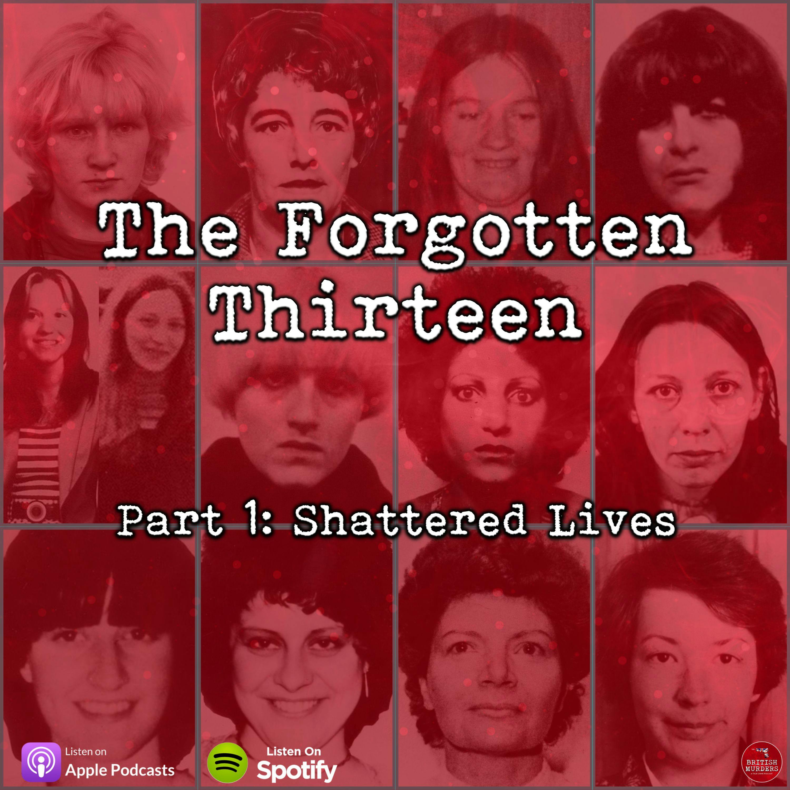 The Forgotten Thirteen | Part 1: Shattered Lives