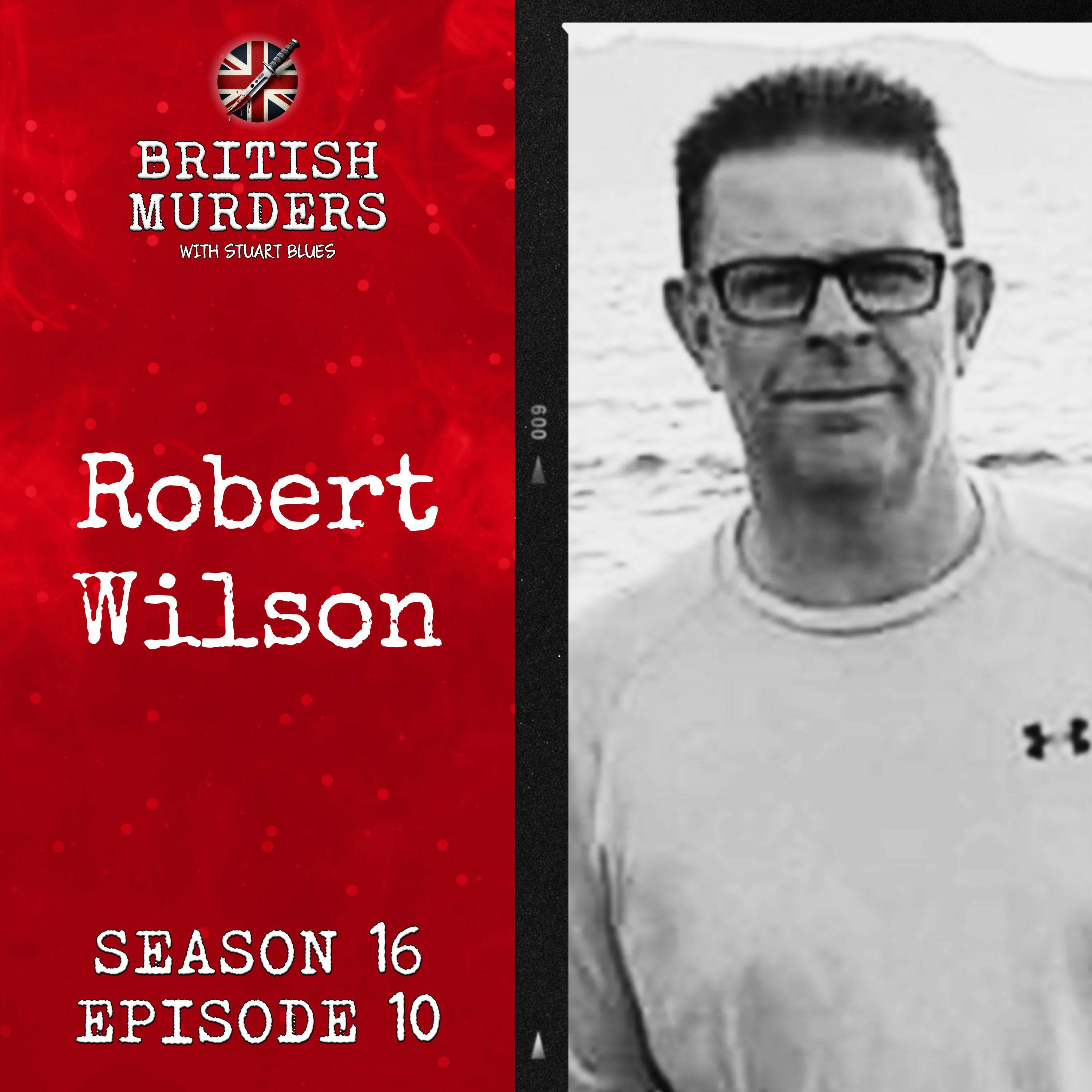 S16E10 | Robert Wilson (Huddersfield, West Yorkshire, 2020)