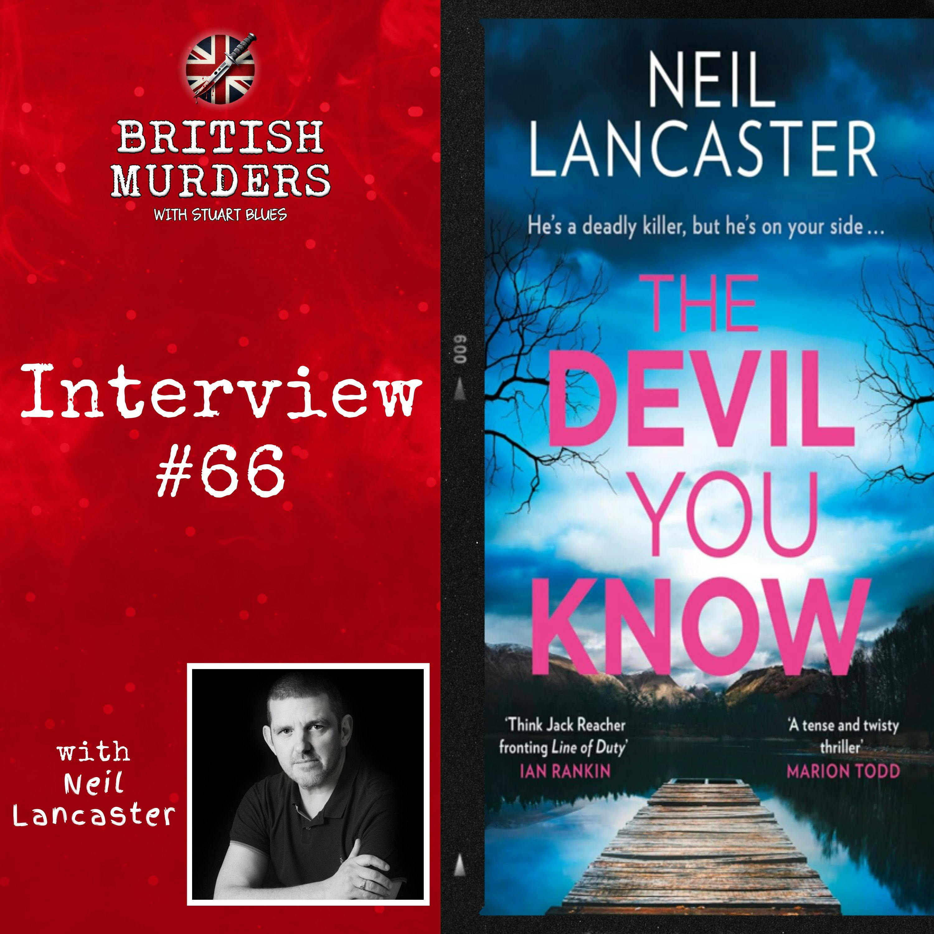 Interview #66 | The Devil You Know: Neil Lancaster discusses his DS Max Craigie book series