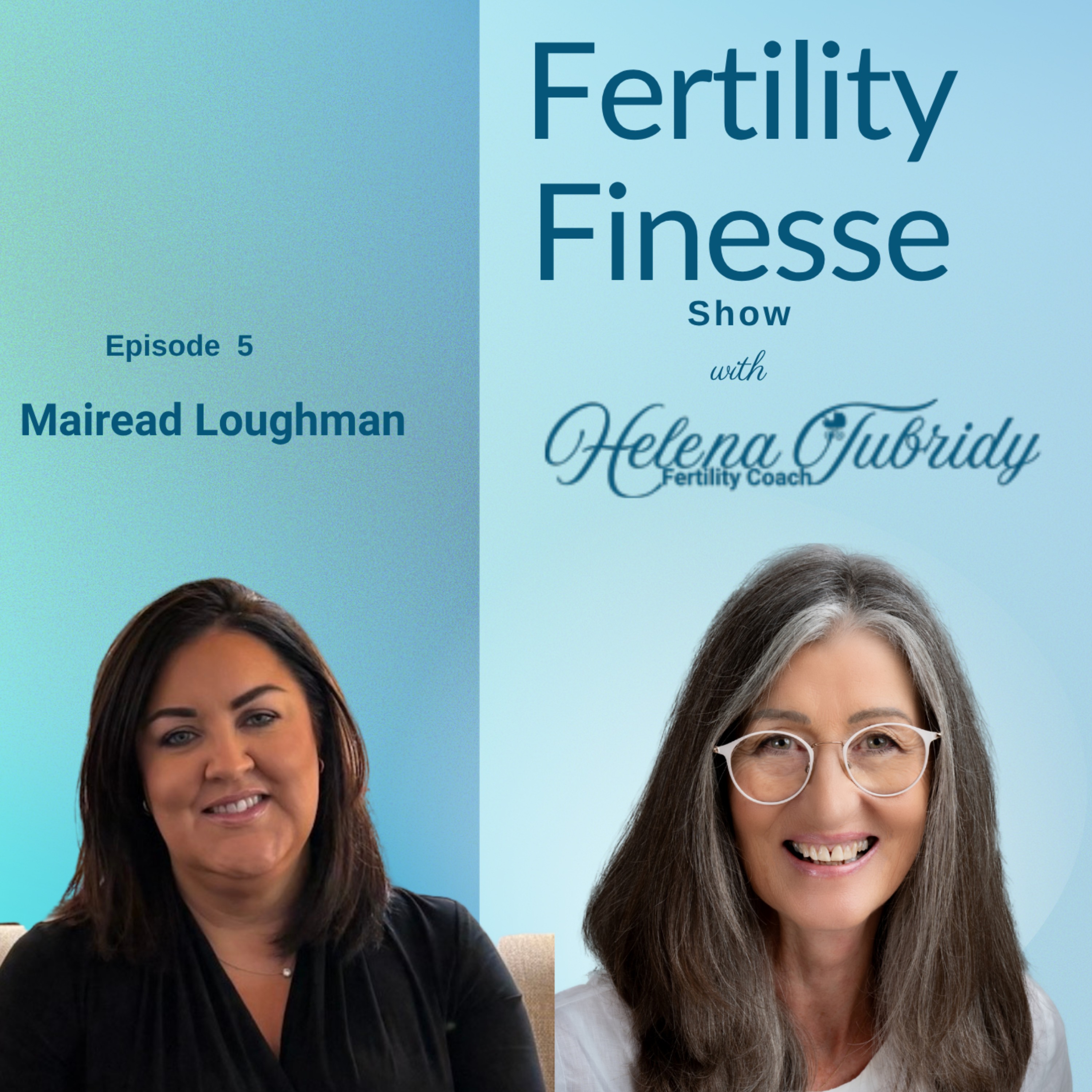    Dating, Blended Families, Baby-Making: Love, Fertility & Second Chances with Mairead Loughman episode artwork