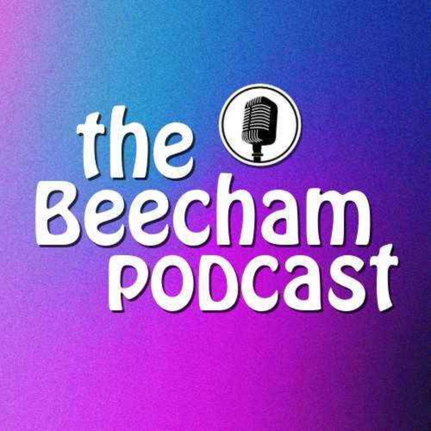 The Beecham Podcast
