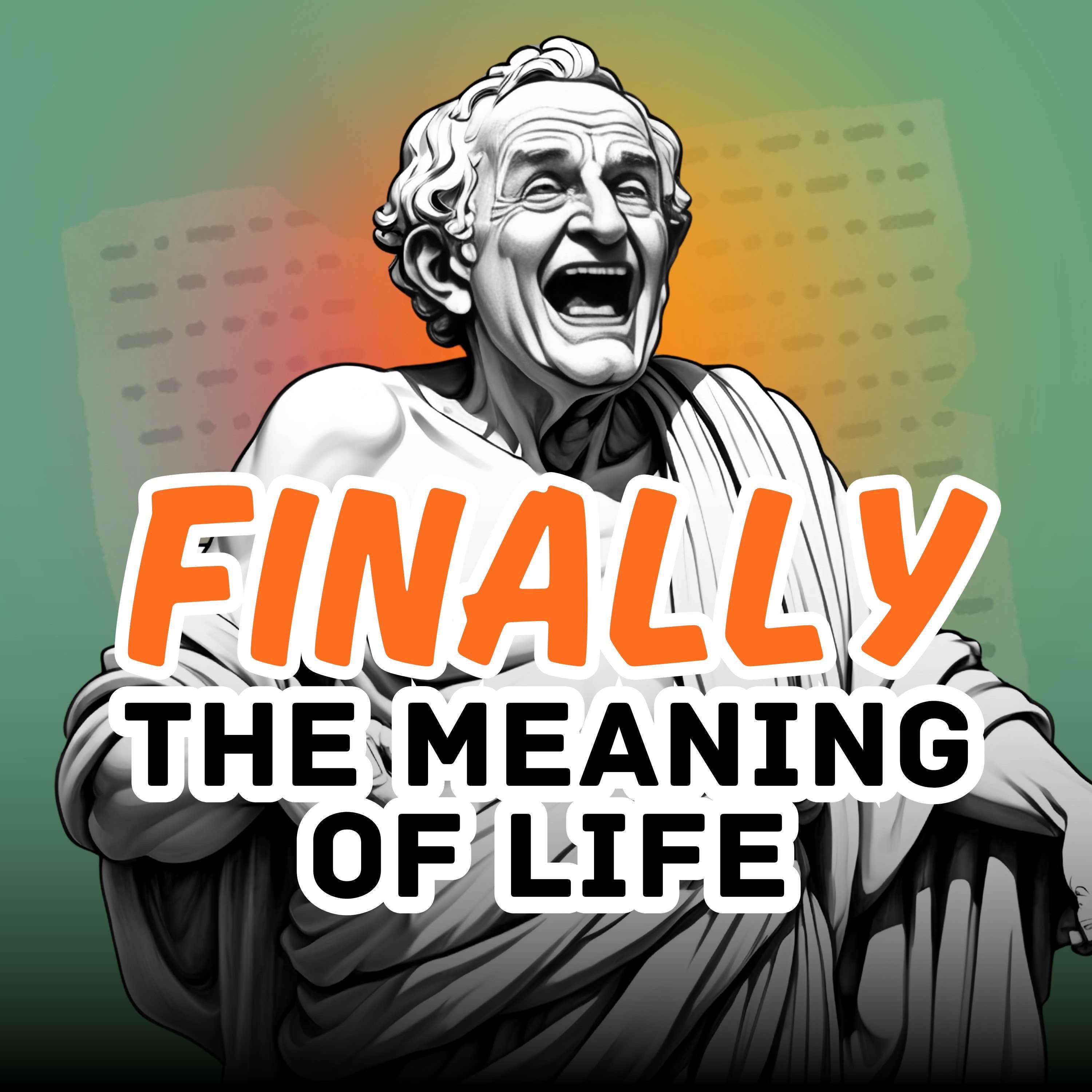 Finally, The Meaning of Life podcast artwork