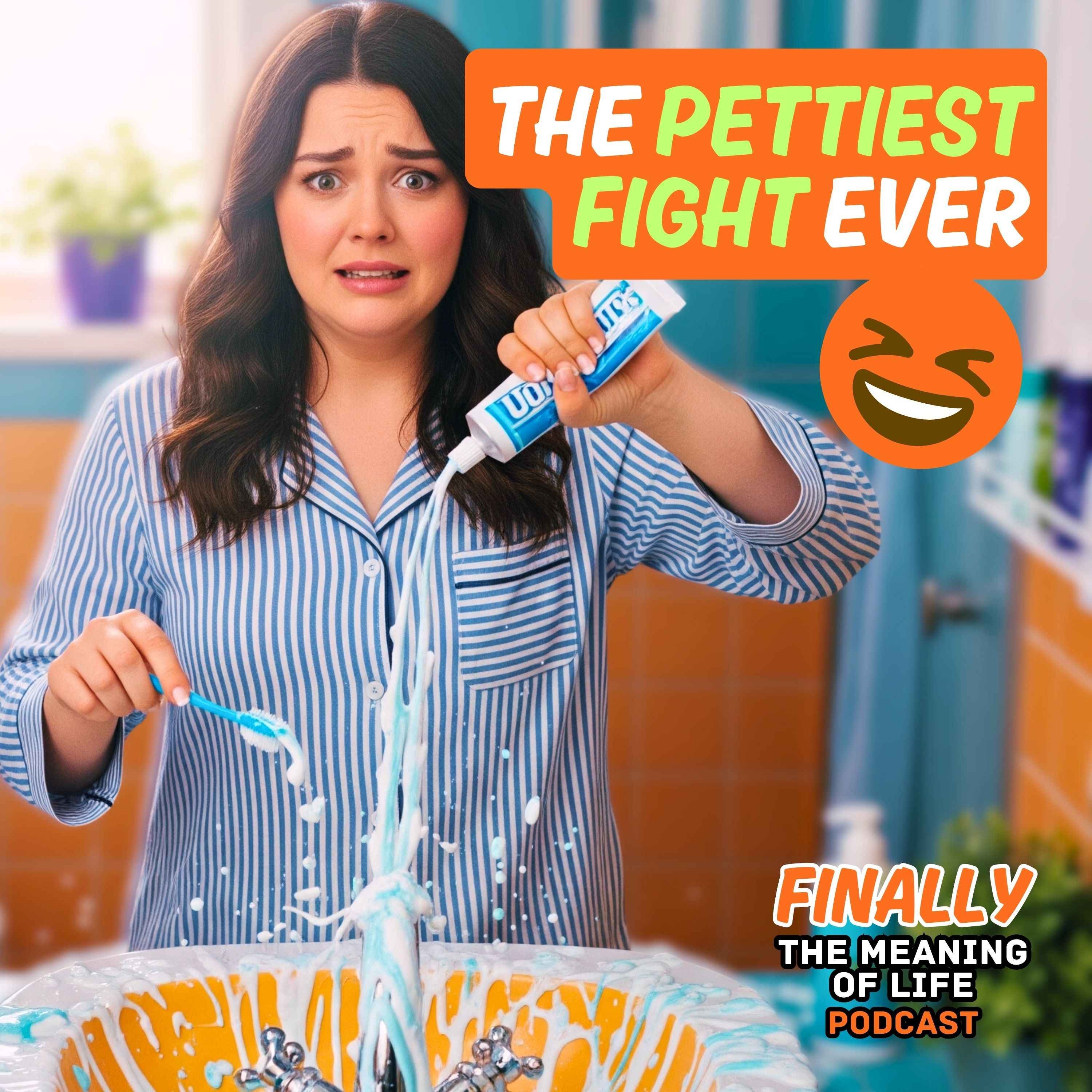 The Pettiest Fight Ever - Where To Squeeze Toothpaste episode artwork