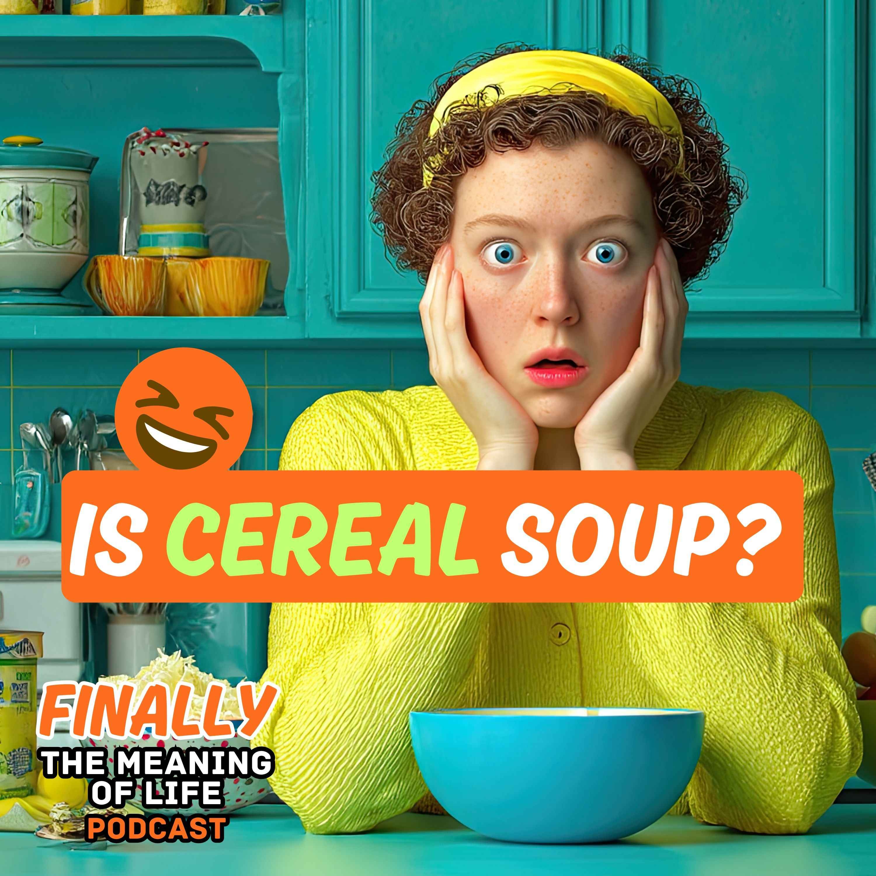 Is Cereal Soup? episode artwork