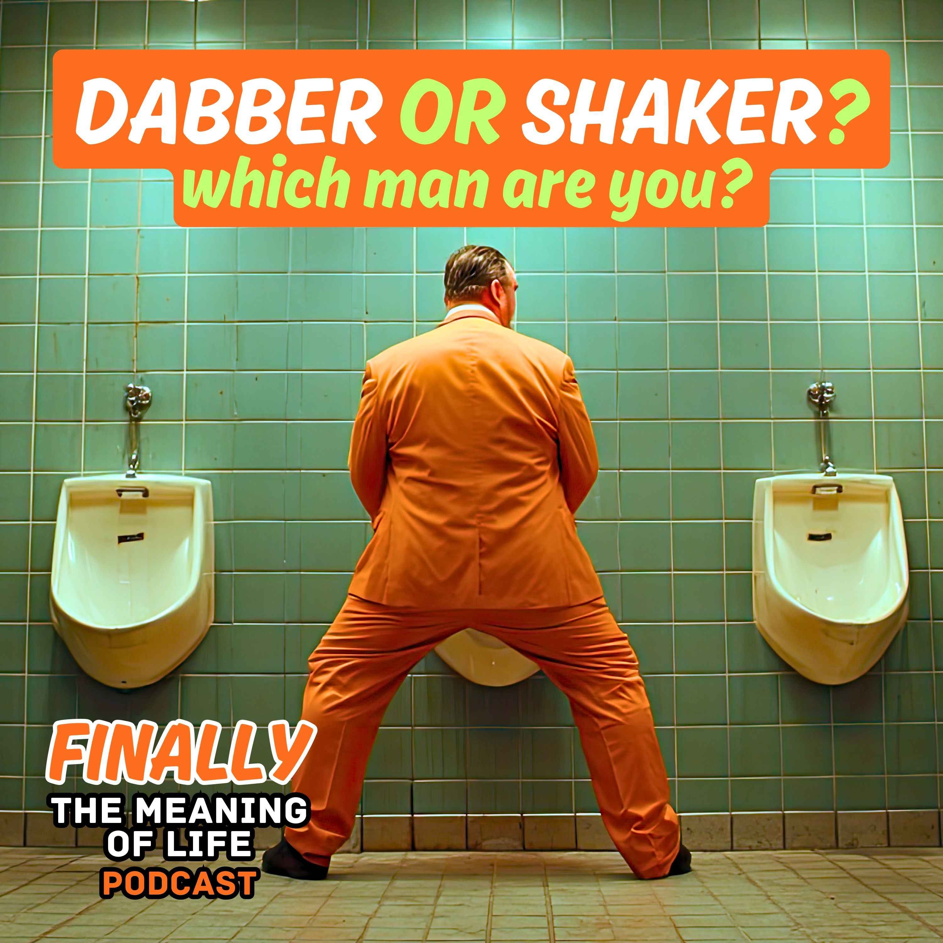 Dabber or Shaker? Which Man are You? episode artwork