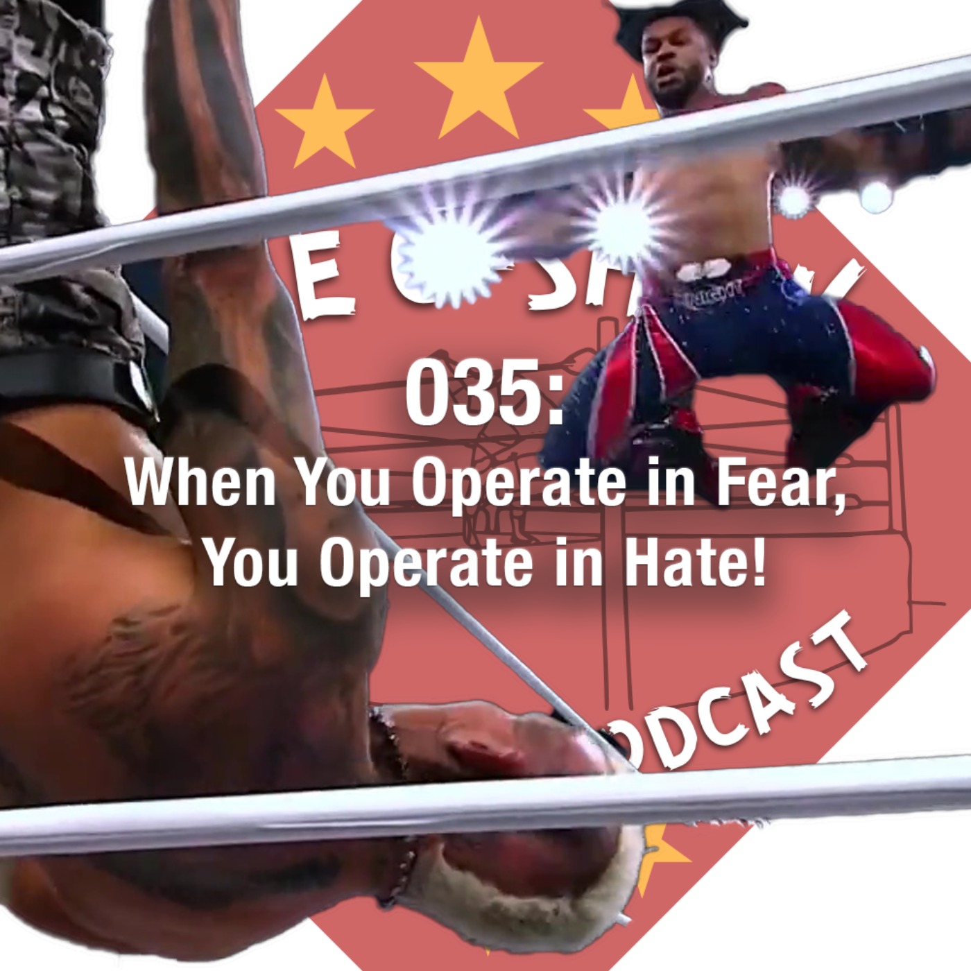 035 - When You Operate in Fear, You Operate in Hate! episode artwork