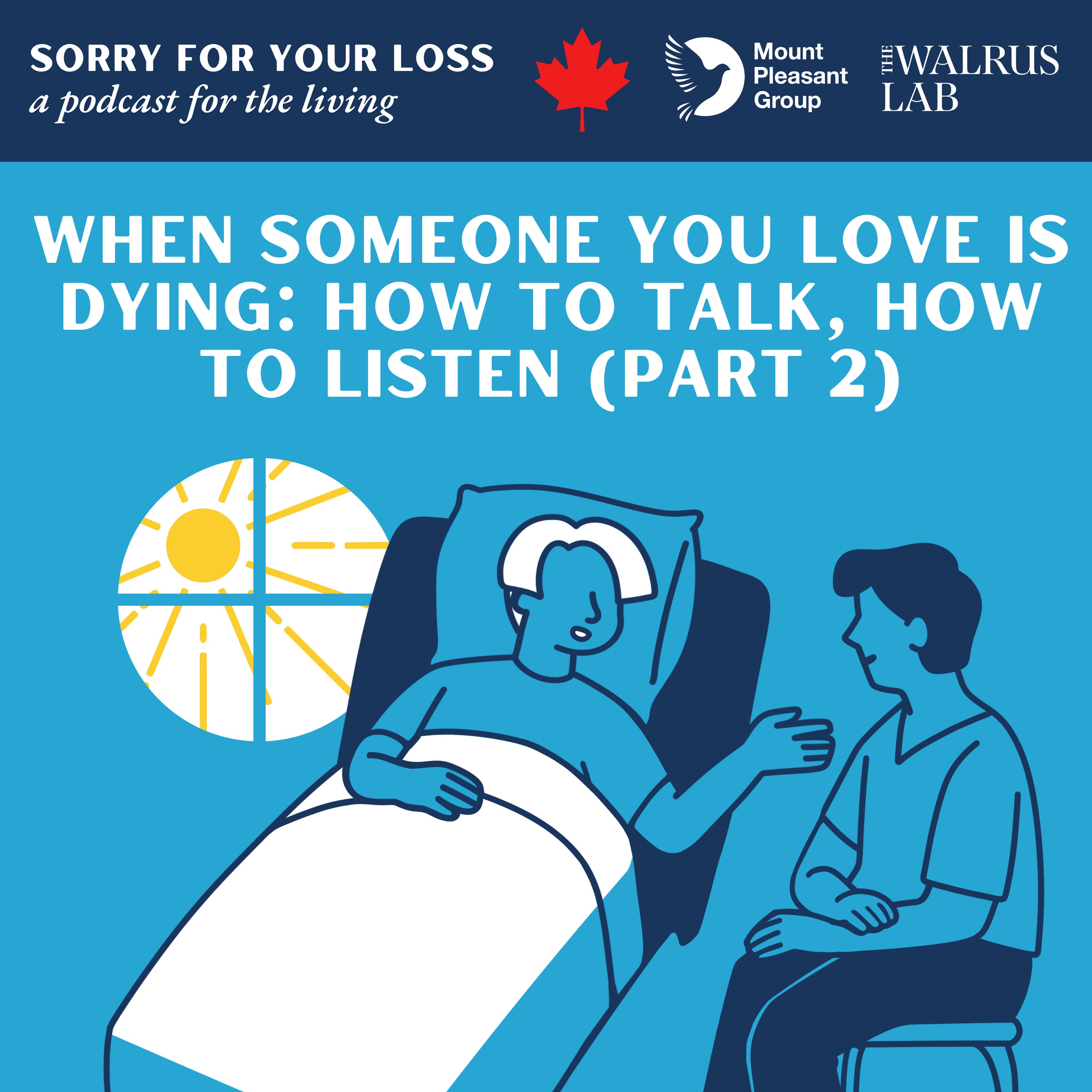 When Someone You Love Is Dying: How to Talk, How to Listen (Part 2)