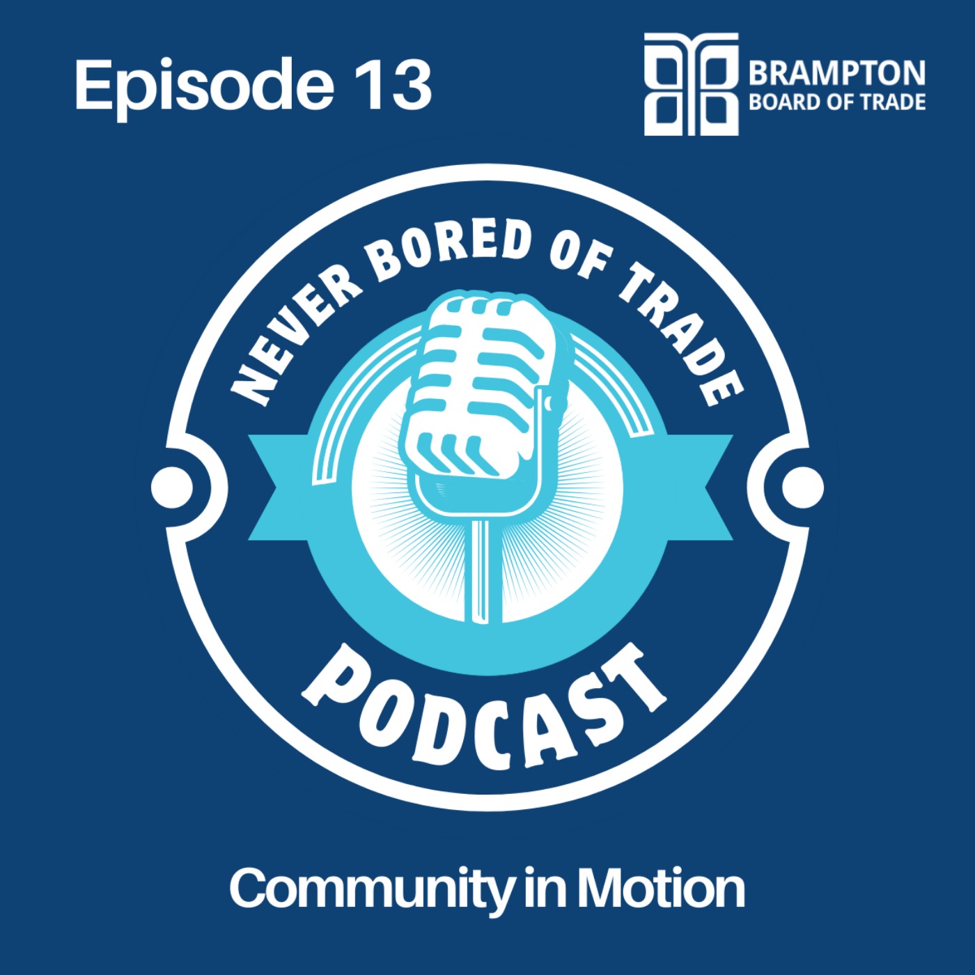 Never Bored of Trade Podcast Episode 13 - Community in Motion episode artwork