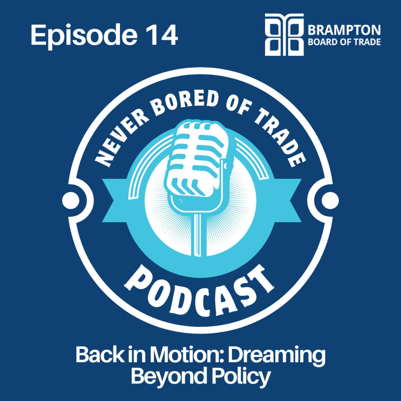 Never Bored of Trade Podcast Episode 14 - Back in Motion: Dreaming Beyond Policy episode artwork