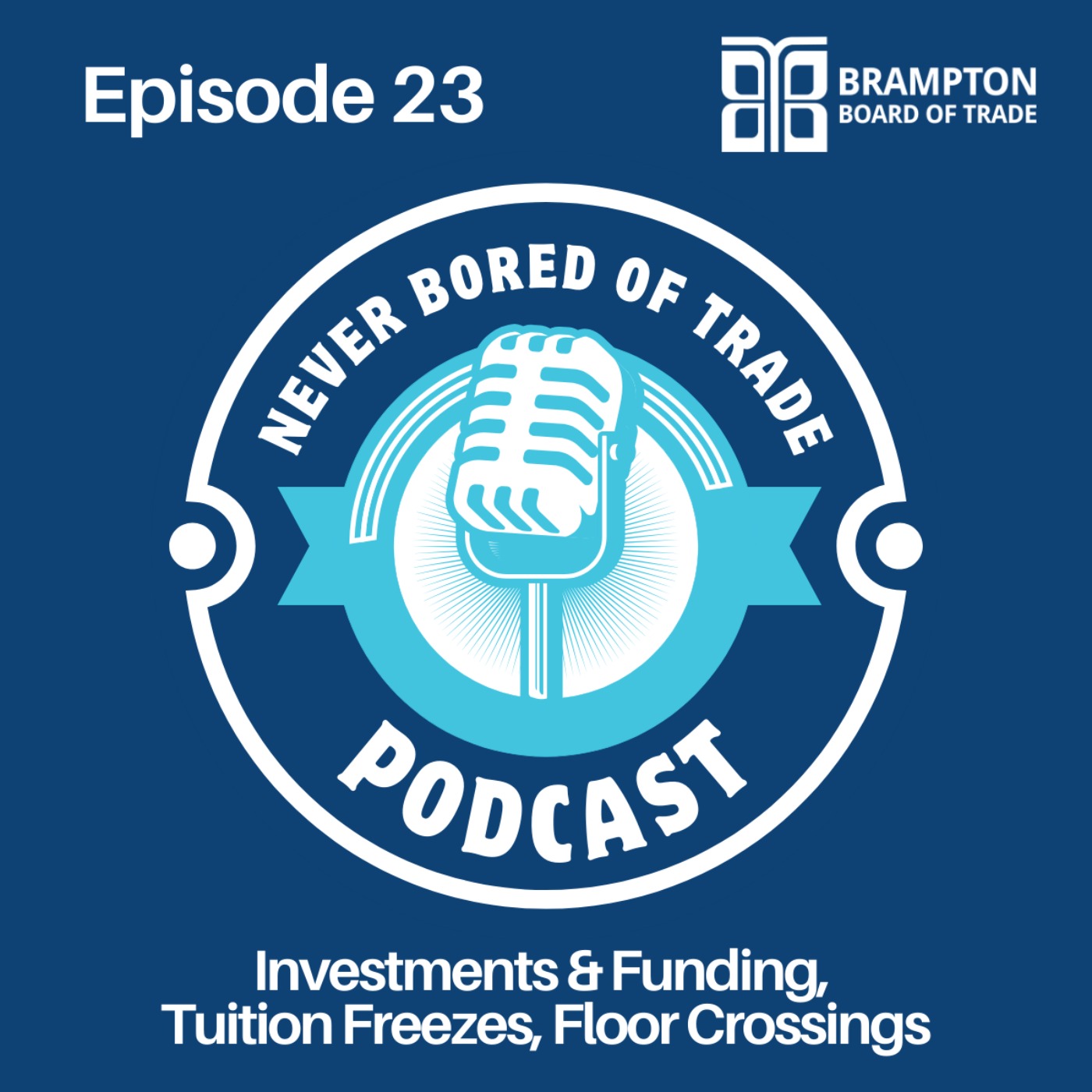 Never Bored of Trade Podcast Episode 23 - Investments & Funding,  Tuition Freezes, Floor Crossings episode artwork