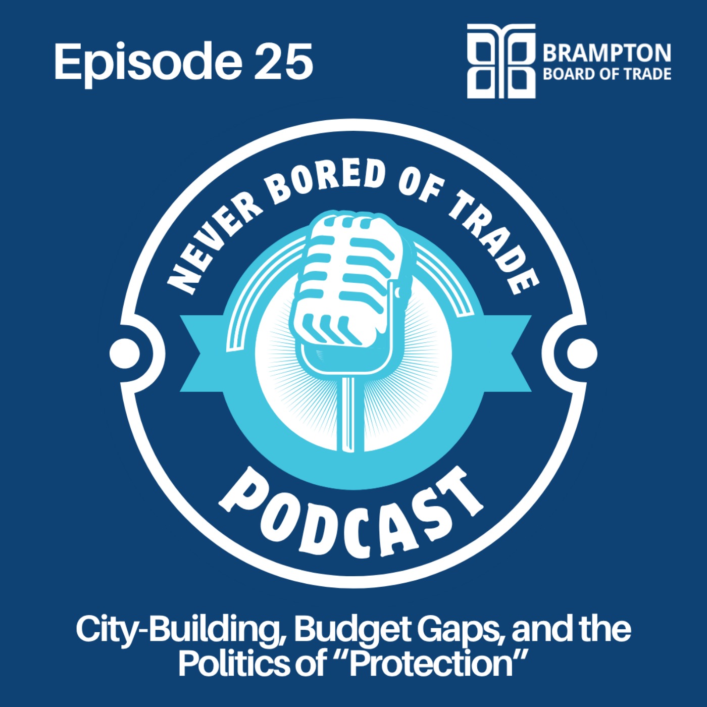 Never Bored of Trade Podcast Episode 26 - City-Building, Budget Gaps, and the Politics of “Protection” episode artwork