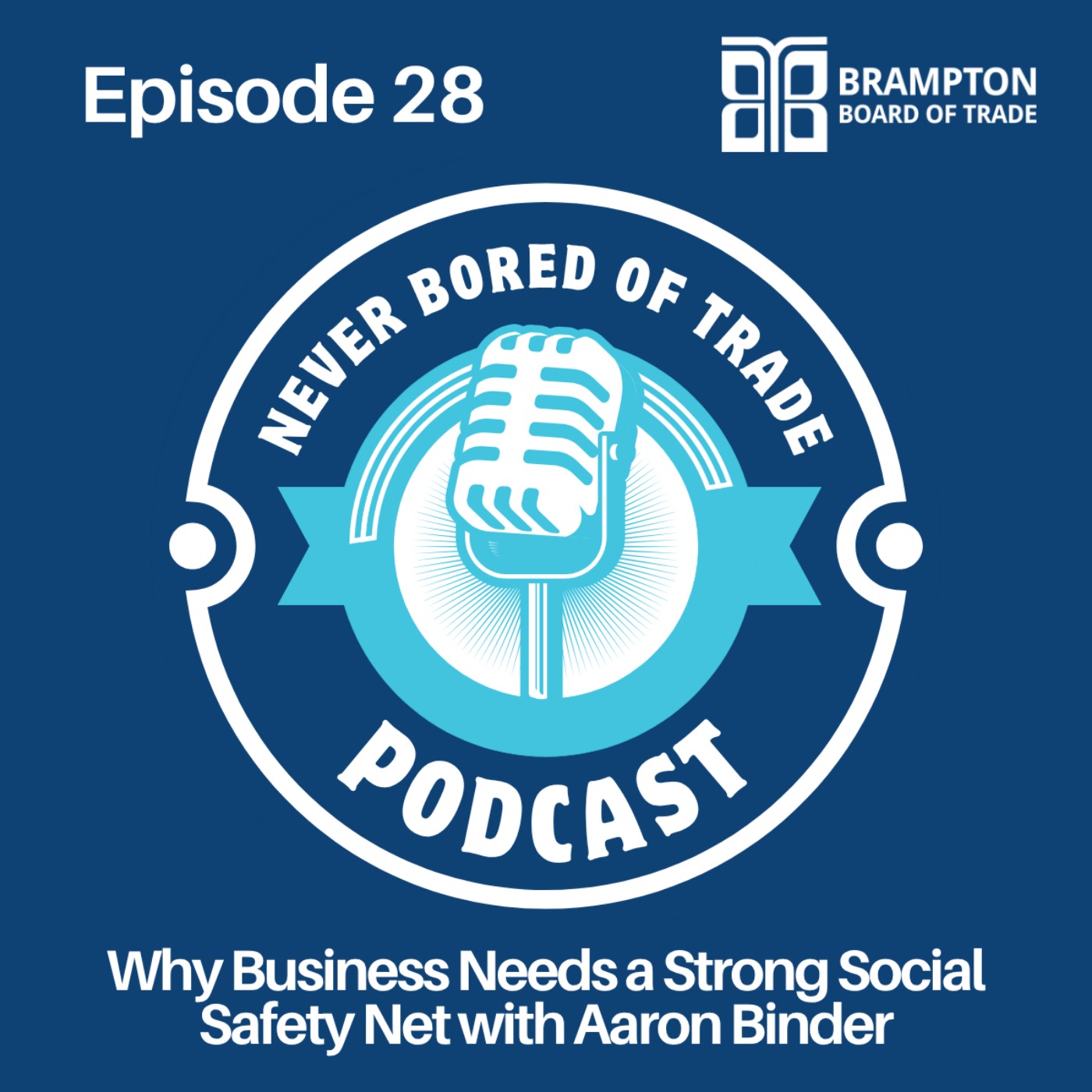 Never Bored of Trade Podcast Episode 28 | Why Business Needs a Strong Social Safety Net episode artwork