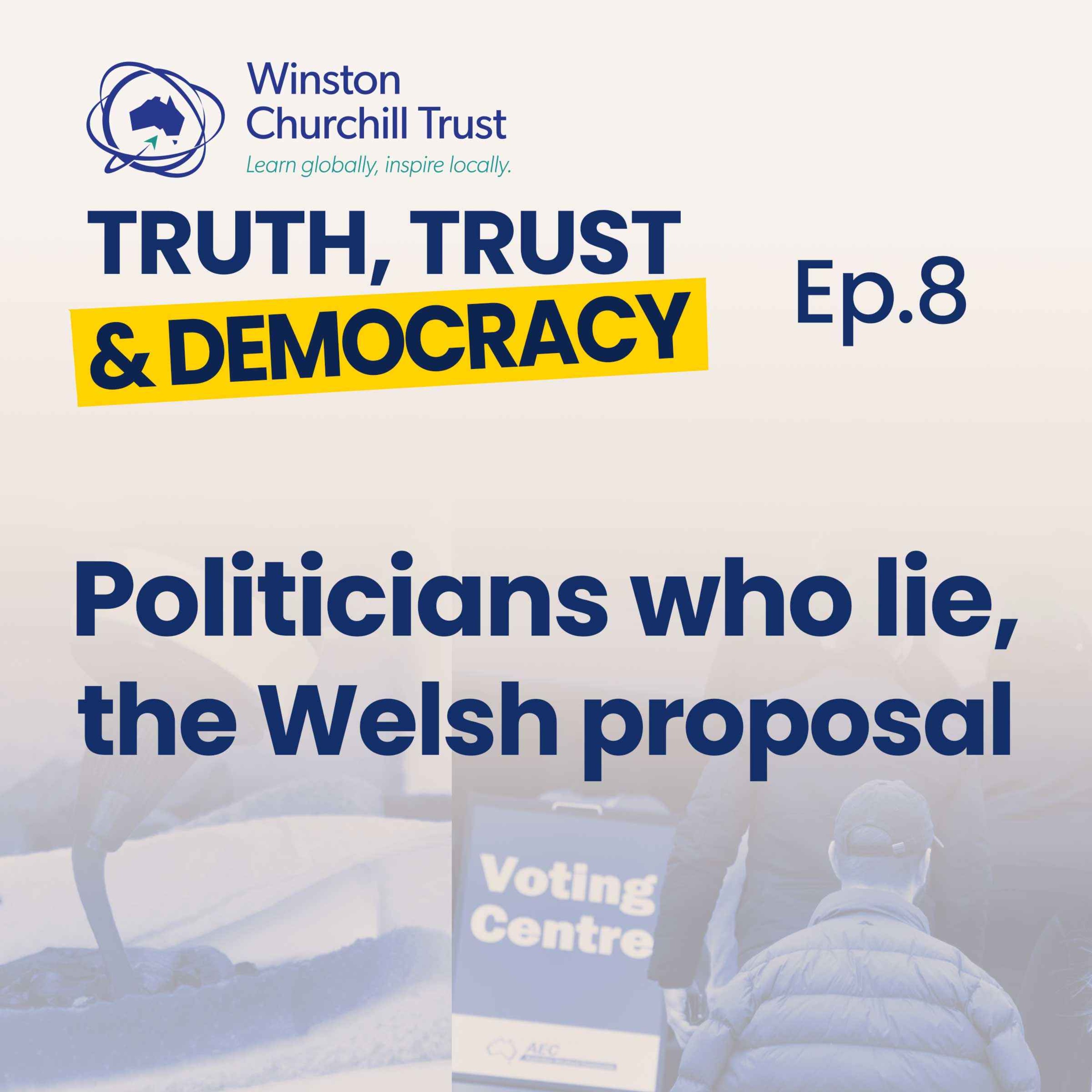Ep 8 – Politicians who lie, the Welsh Proposal