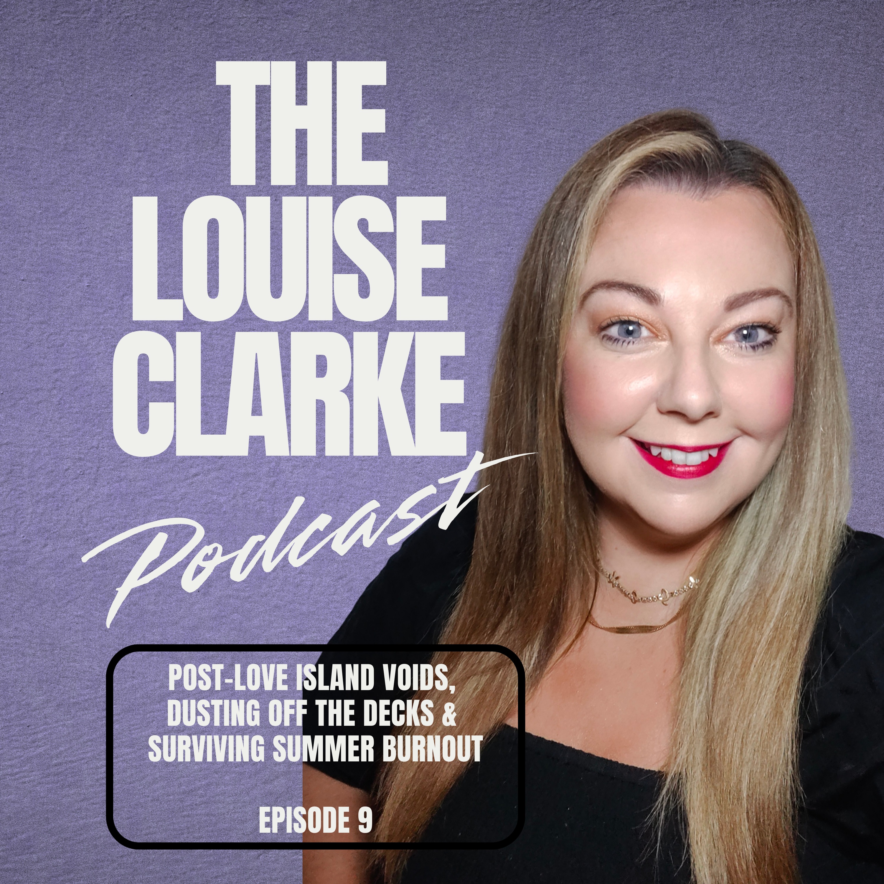 Post-Love Island Voids, Dusting Off the Decks & Surviving Summer Burnout