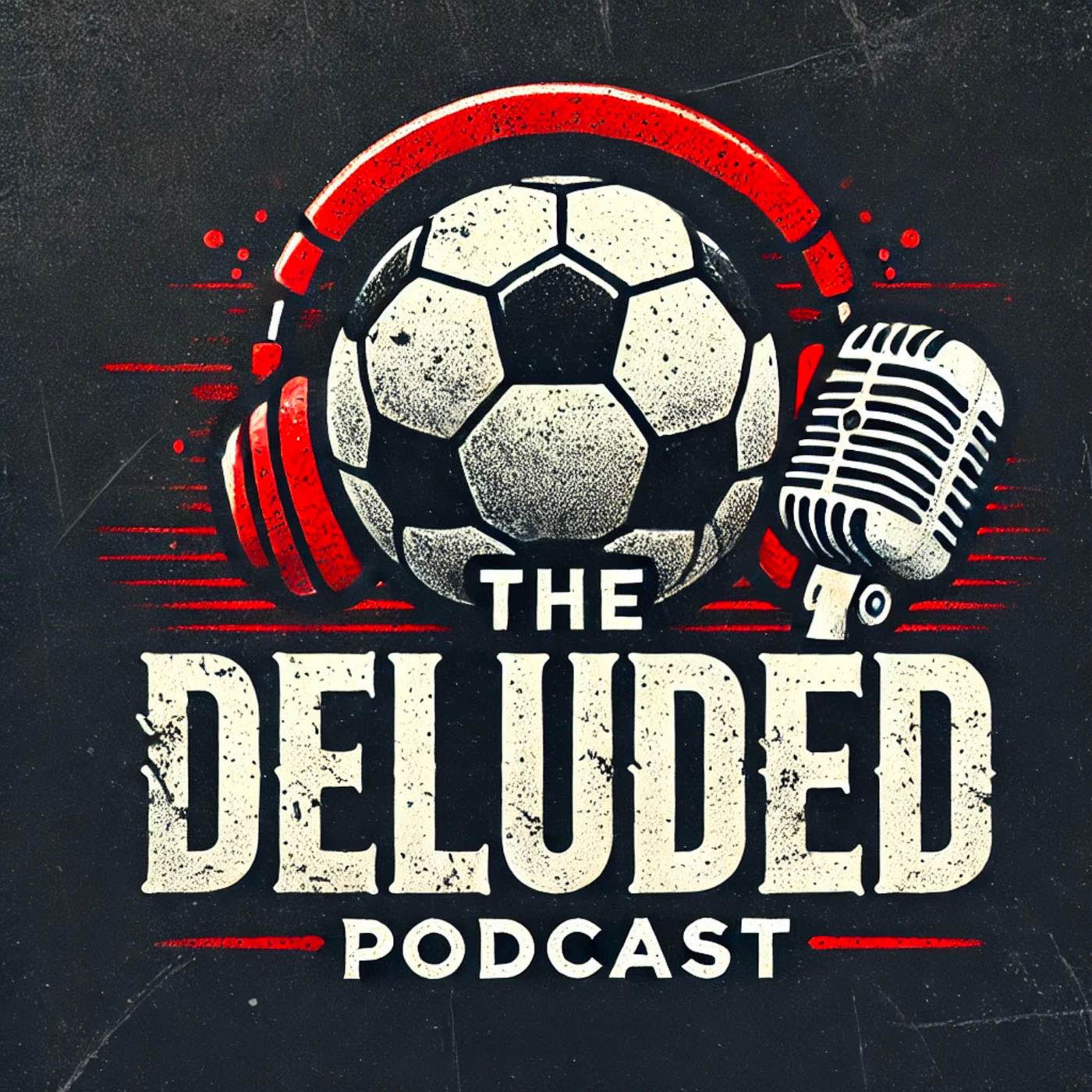 The Deluded Podcast