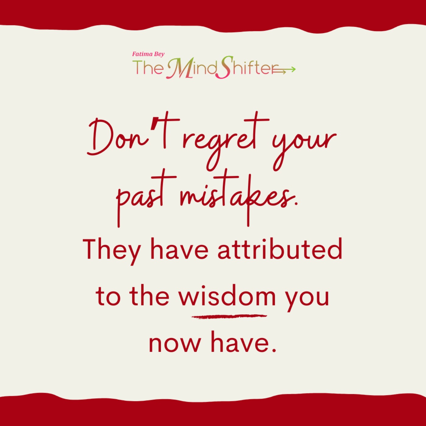 Turning Past Mistakes into Future Wisdom: Why Regret Holds You Back