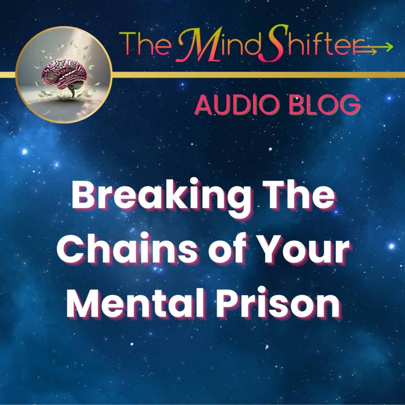 Breaking The Chains of Your Mental Prison episode artwork