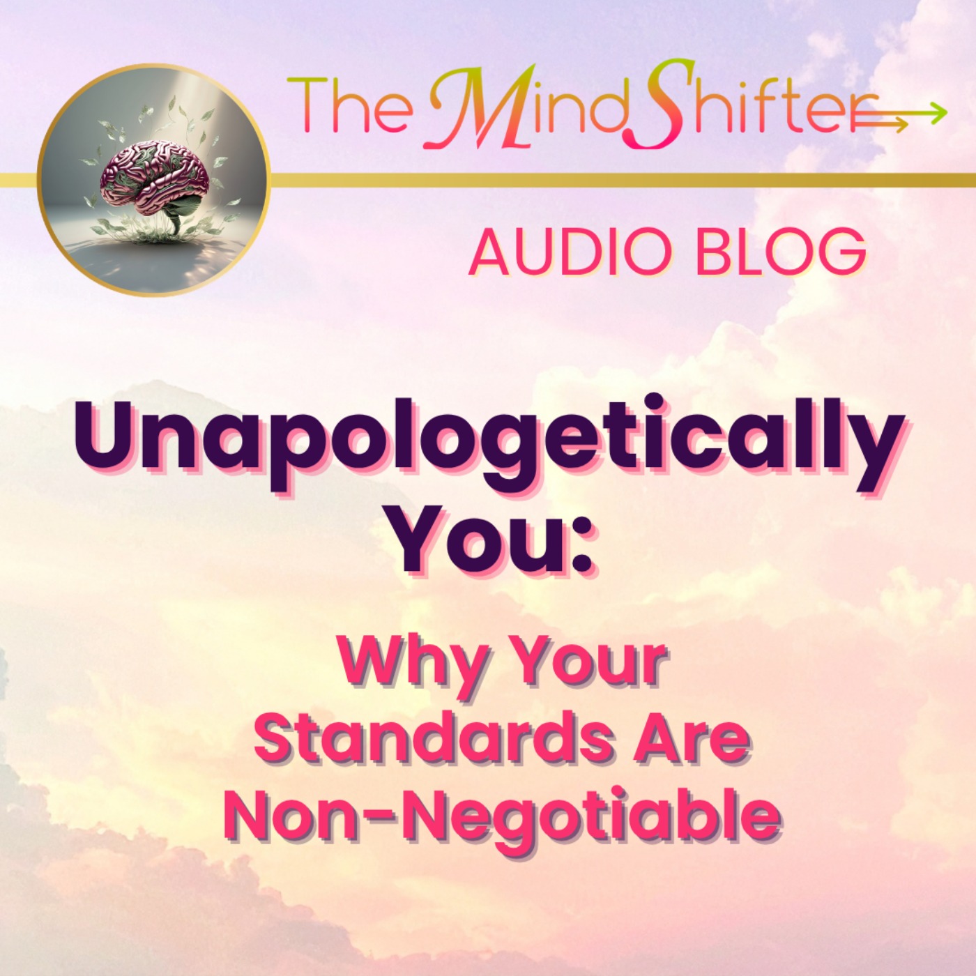 Unapologetically You: Why Your Standards Are Non-Negotiable episode artwork