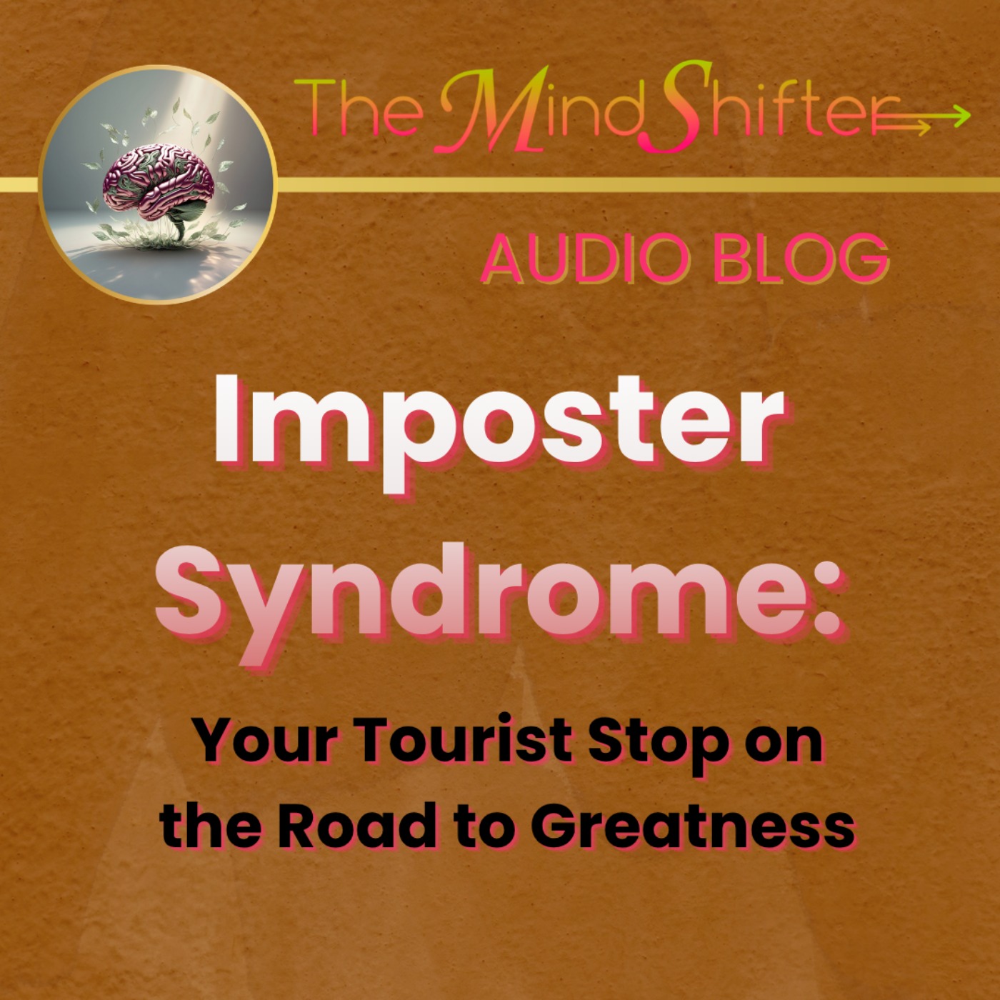 Imposter Syndrome: Your Tourist Stop on the Road to Greatness episode artwork