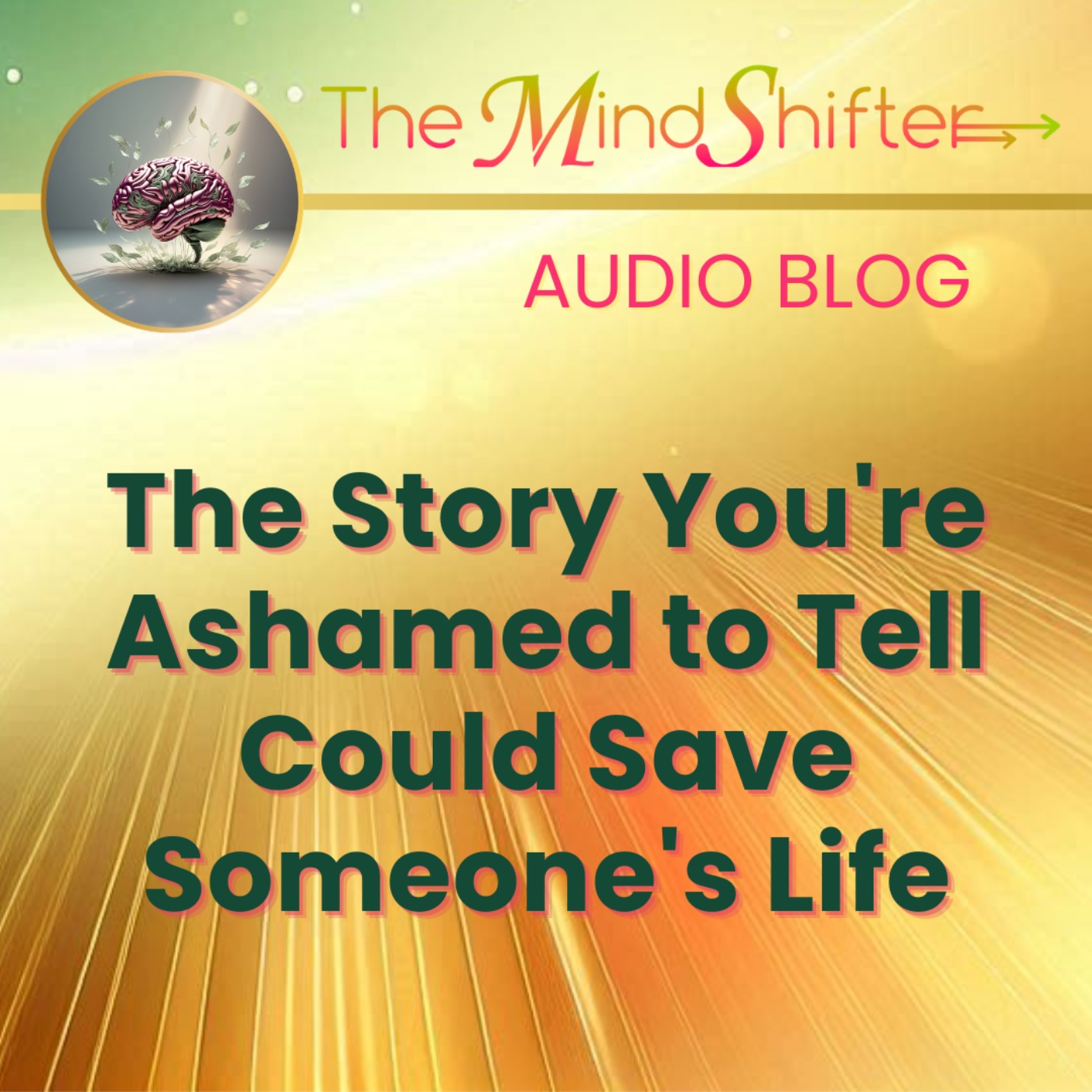 The Story You're Ashamed to Tell Could Save Someone's Life episode artwork