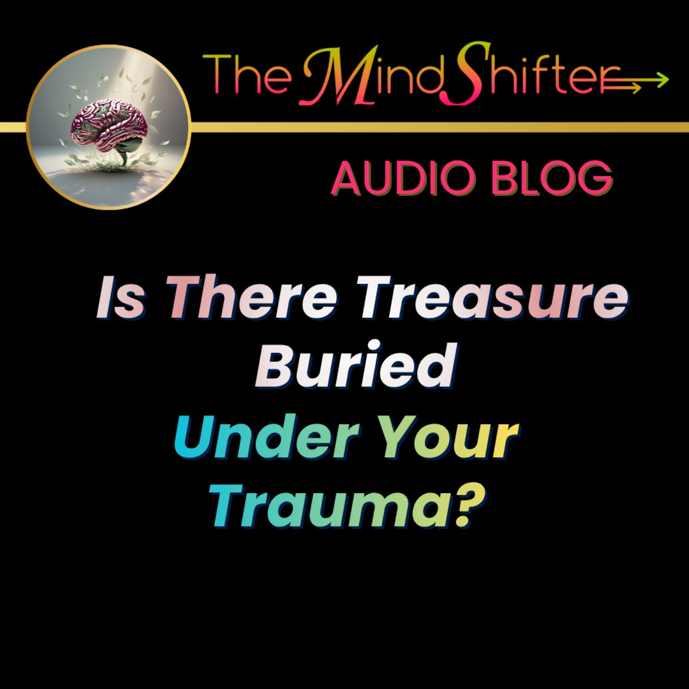 Is There Treasure Buried Under Your Trauma? episode artwork