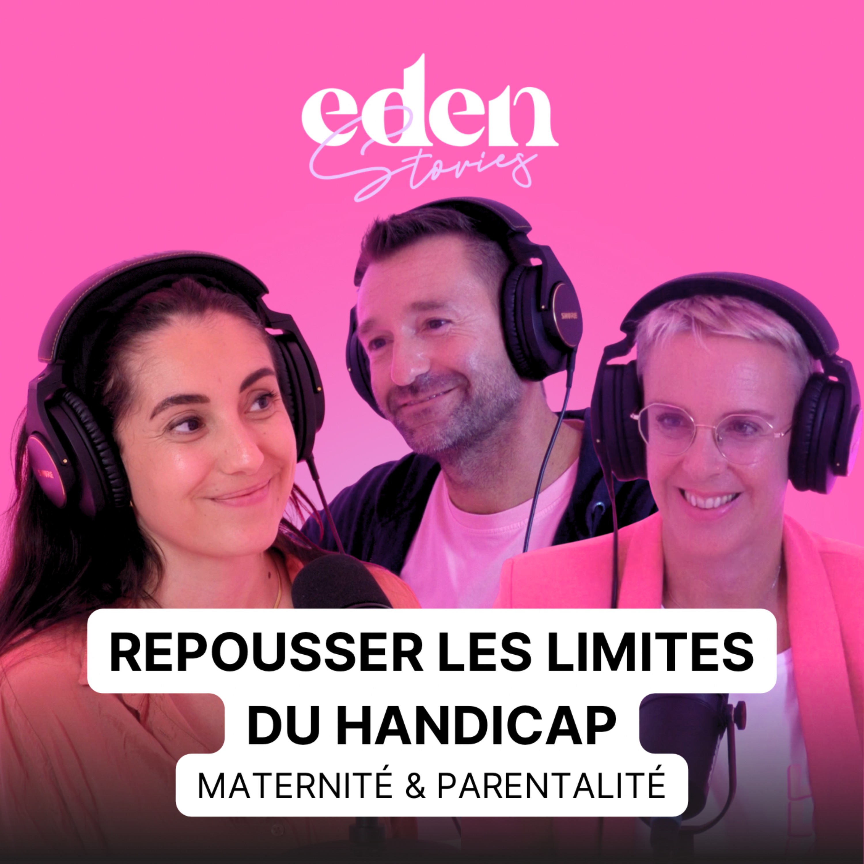 [FORMAT LONG] Repousser les limites du handicap : Maternité & Parentalité - Eden Stories