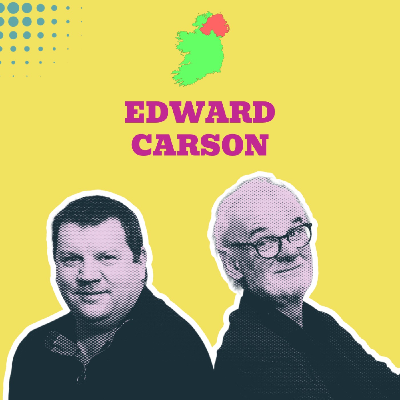 The Dubliner Who Divided Ireland: The Twisted Irony of Edward Carson episode artwork