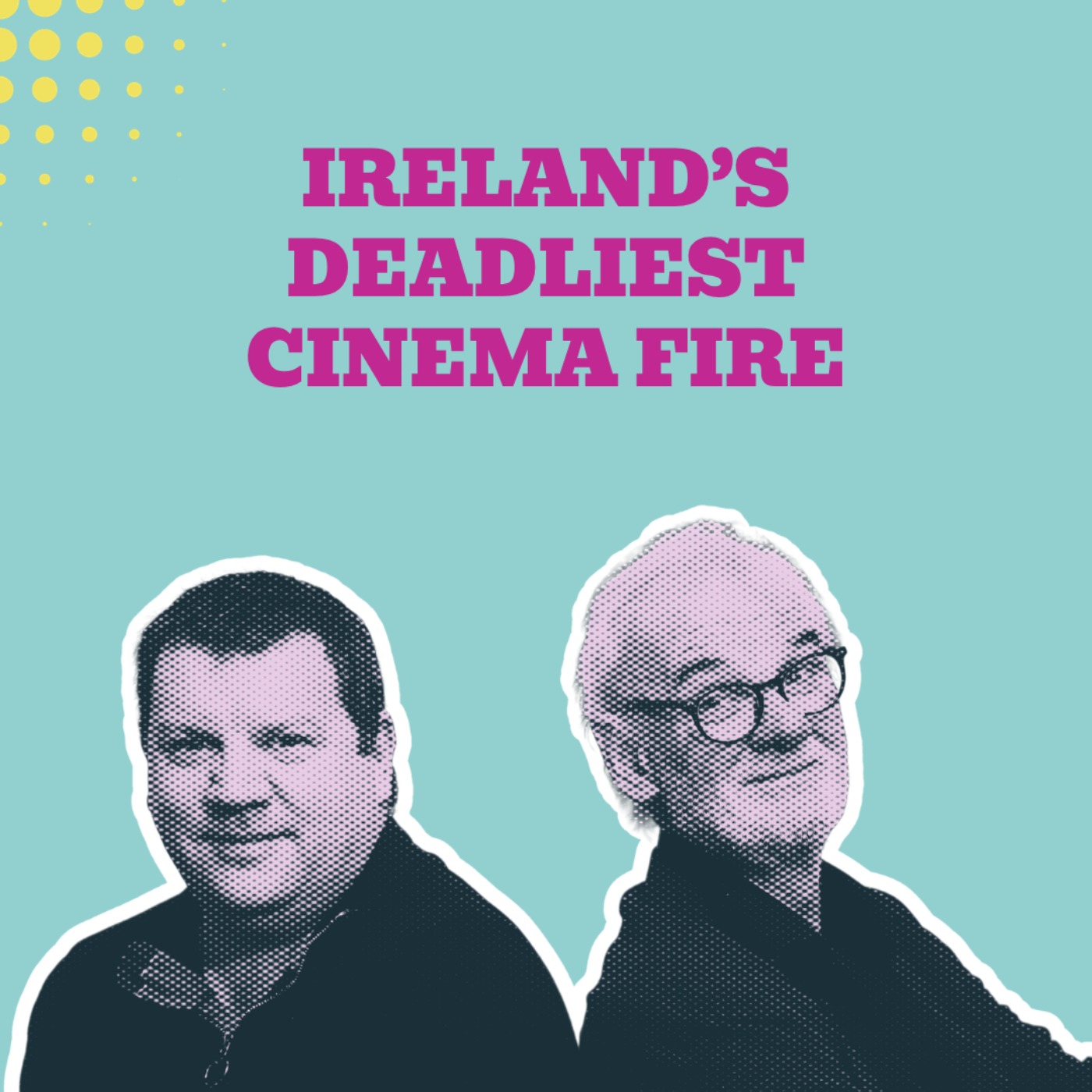 Ireland’s Deadliest Cinema Fire & The 1976 Internee Scandal episode artwork