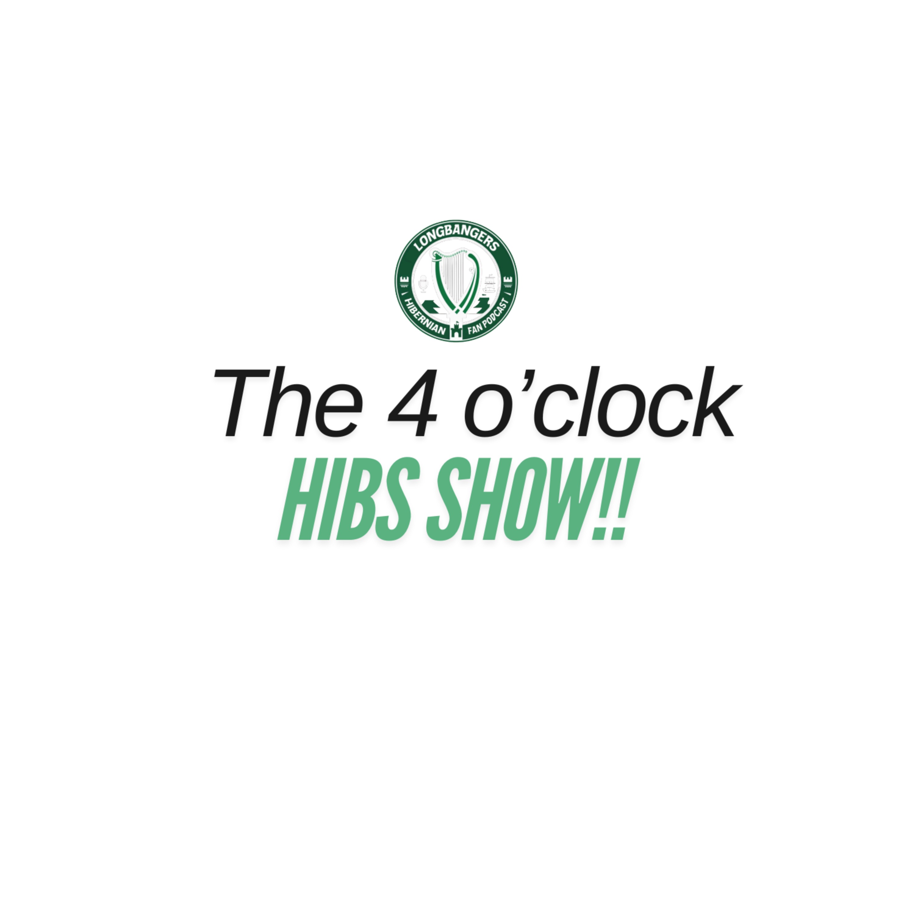 The 4 O'Clock Hibs Show 31st July episode artwork