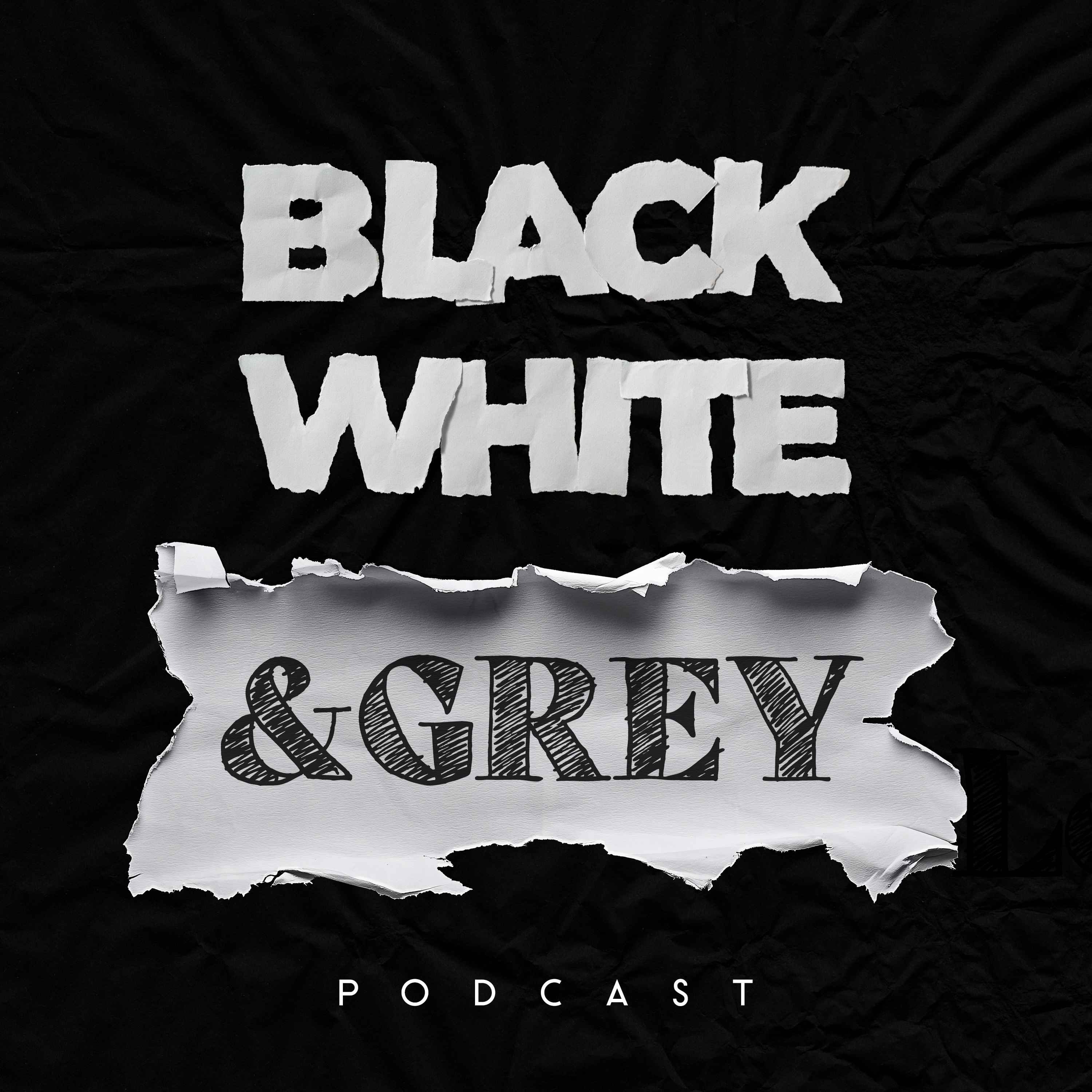 Black, White and Grey Podcast podcast artwork