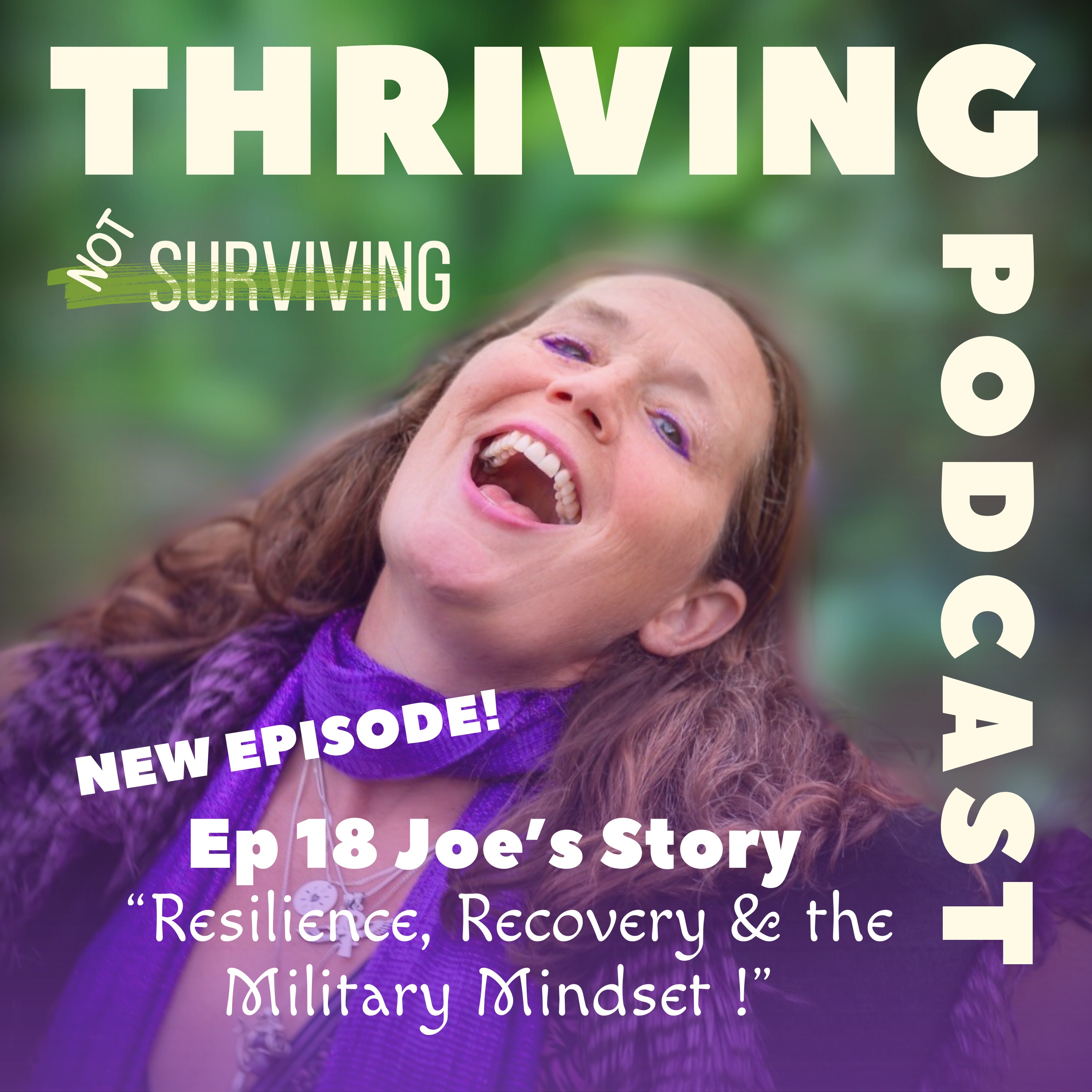 Ep 18: Joe's Story -  Resilience, Recovery & the Military Mindset