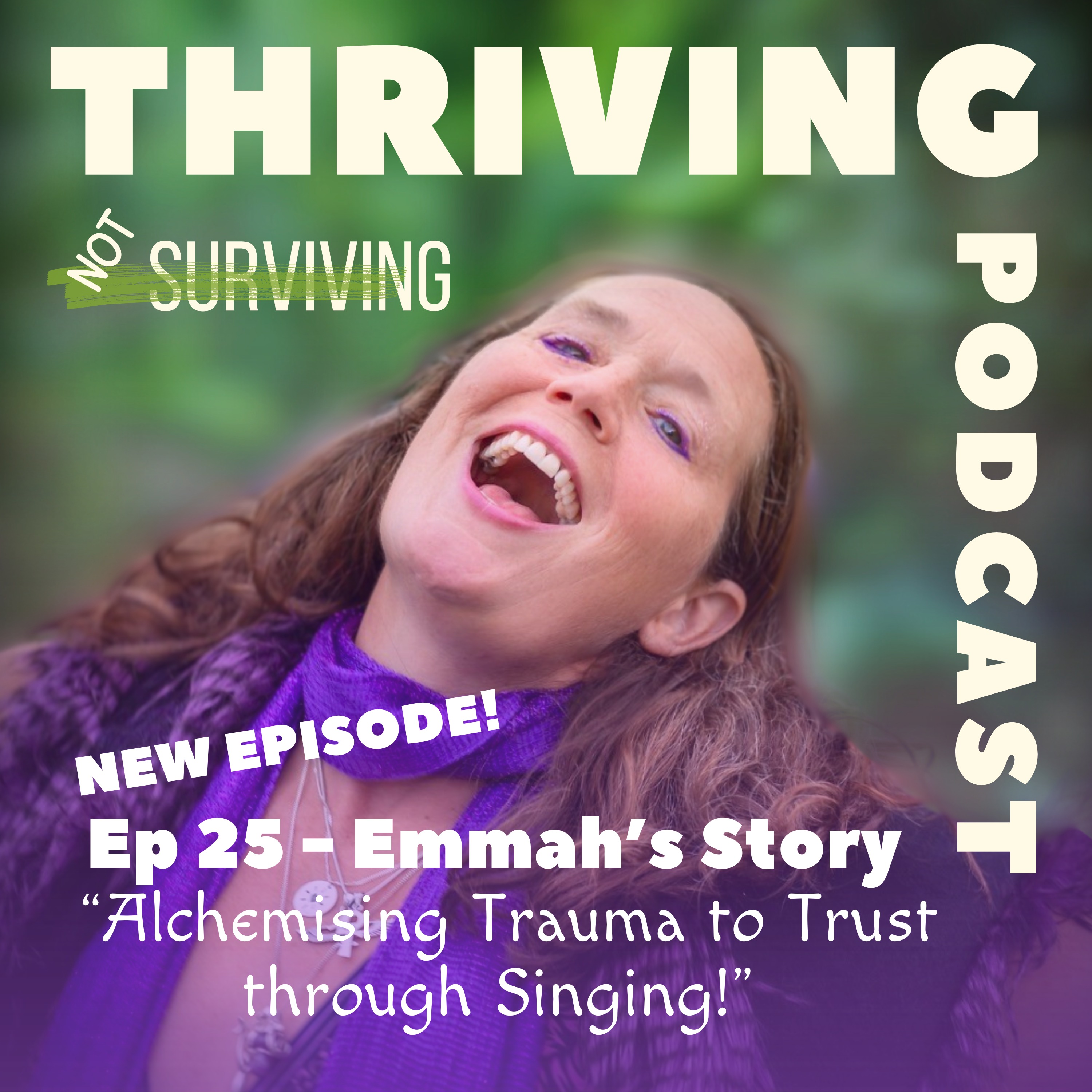 Ep25: Emmah’s Story - Alchemising Trauma to Trust through Singing