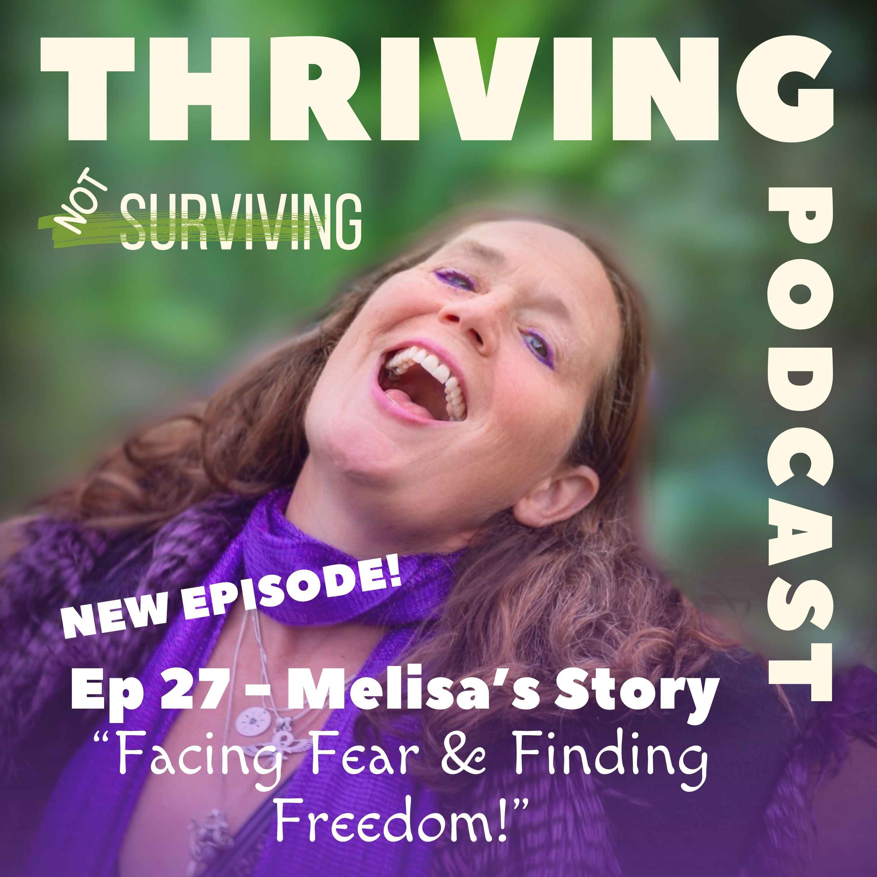 Ep27: Melisa’s Story – Facing Fear & Finding Freedom